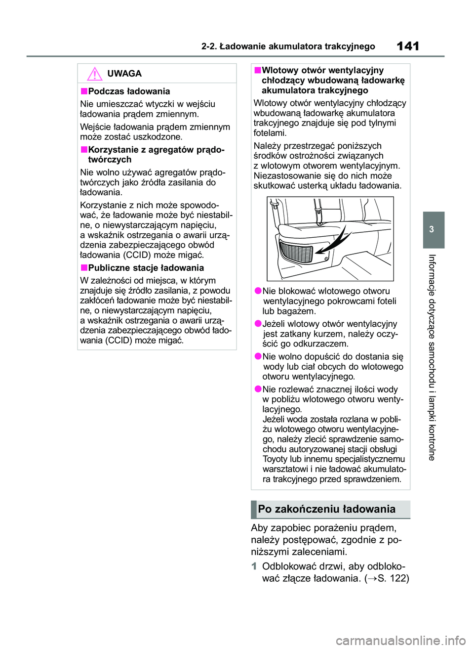 TOYOTA RAV4 PHEV 2021  Instrukcja obsługi (in Polish) Aby zapobiec pora˝eniu pràdem,
nale˝y post´powaç, zgodnie z po-
ni˝szymi zaleceniami.
1Odblokowaç drzwi, aby odbloko-
waç z∏àcze ∏adowania. (
S. 122)
Informacje dotyczàce samochodu i la