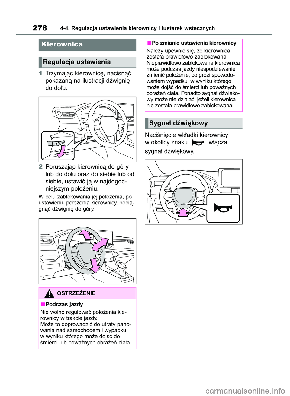 TOYOTA RAV4 PHEV 2021  Instrukcja obsługi (in Polish) 1Trzymajàc kierownic´, nacisnàç
pokazanà na ilustracji dêwigni´
do do∏u.
2Poruszajàc kierownicà do góry
lub do do∏u oraz do siebie lub od
siebie, ustawiç jà w najdogod-
niejszym po∏o