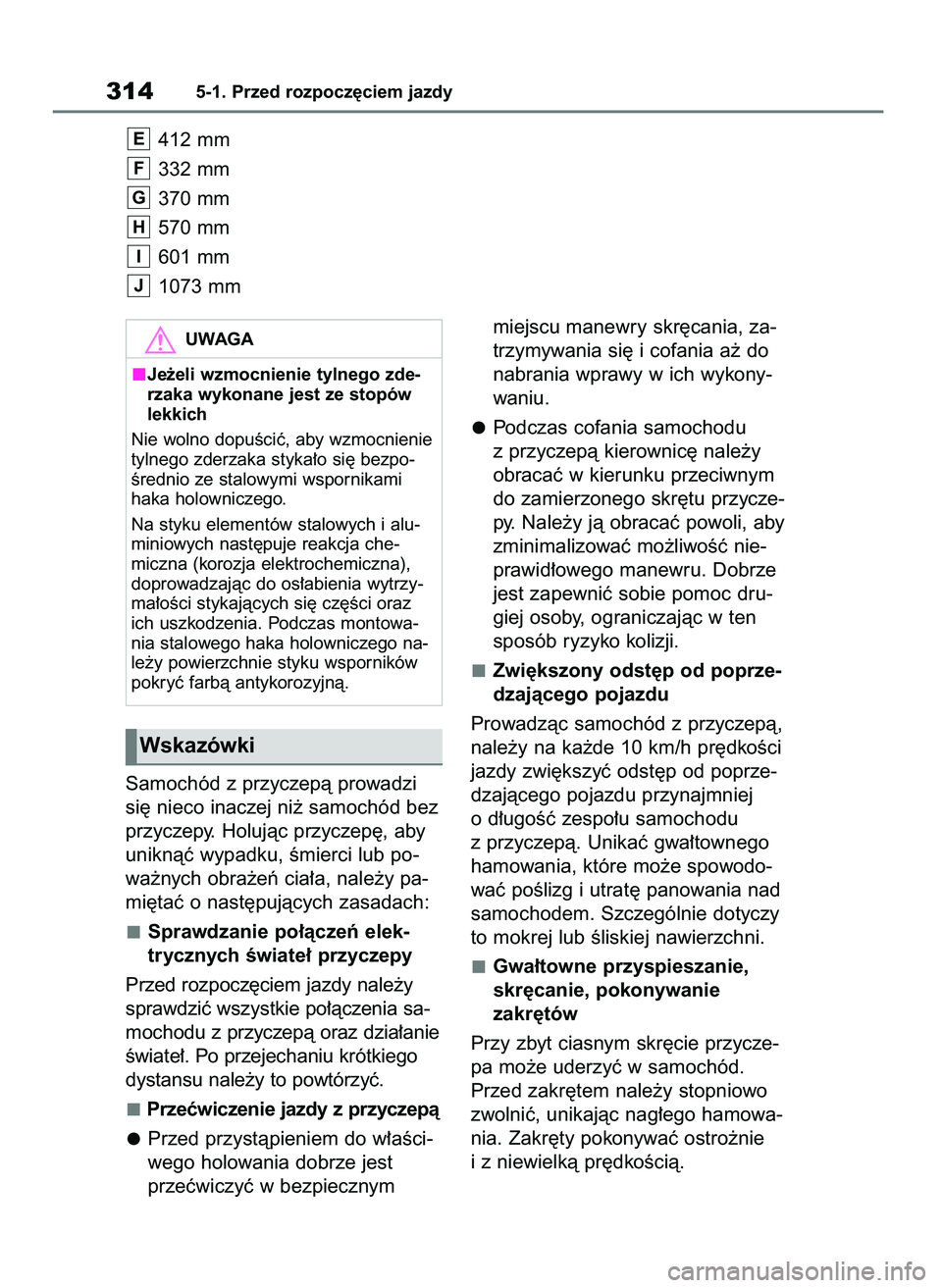 TOYOTA RAV4 PHEV 2021  Instrukcja obsługi (in Polish) Samochód z przyczepà prowadzi
si´ nieco inaczej ni˝ samochód bez
przyczepy. Holujàc przyczep´, aby
uniknàç wypadku, Êmierci lub po-
wa˝nych obra˝eƒ cia∏a, nale˝y pa-
mi´taç o nast´p