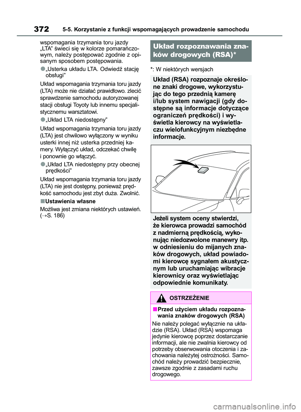 TOYOTA RAV4 PHEV 2021  Instrukcja obsługi (in Polish) wspomagania trzymania toru jazdy
„LTA” Êwieci si´ w kolorze pomaraƒczo-
wym, nale˝y post´powaç zgodnie z opi-
sanym sposobem post´powania.
„Usterka uk∏adu LTA. Odwiedê stacj´
obs∏ug
