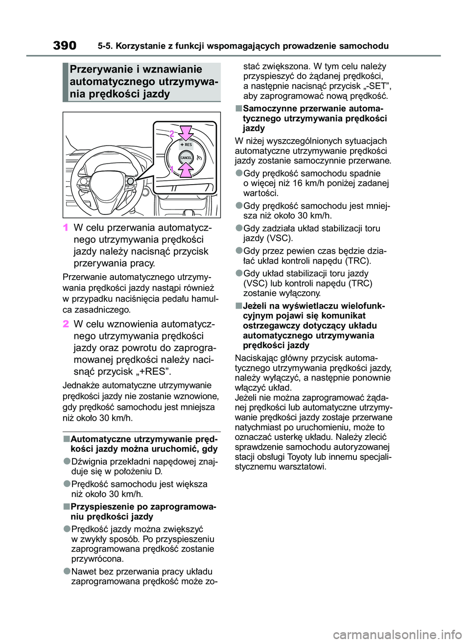 TOYOTA RAV4 PHEV 2021 Instrukcja obsługi (in Polish) 1W celu przerwania automatycz-
nego utrzymywania pr´dkoÊci
jazdy nale˝y nacisnàç przycisk
przerywania pracy.
Przerwanie automatycznego utrzymy-
wania pr´dkoÊci jazdy nastàpi równie˝
w przypa TOYOTA RAV4 PHEV 2021 Instrukcja obsługi (in Polish) 1W celu przerwania automatycz-
nego utrzymywania pr´dkoÊci
jazdy nale˝y nacisnàç przycisk
przerywania pracy.
Przerwanie automatycznego utrzymy-
wania pr´dkoÊci jazdy nastàpi równie˝
w przypa