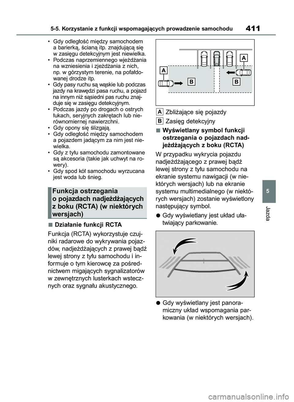 TOYOTA RAV4 PHEV 2021 Instrukcja obsługi (in Polish) • Gdy odleg∏oÊç mi´dzy samochodem
a barierkà, Êcianà itp. znajdujàcà si´
w zasi´gu detekcyjnym jest niewielka.
• Podczas naprzemiennego wje˝d˝ania
na wzniesienia i zje˝d˝ania z n TOYOTA RAV4 PHEV 2021 Instrukcja obsługi (in Polish) • Gdy odleg∏oÊç mi´dzy samochodem
a barierkà, Êcianà itp. znajdujàcà si´
w zasi´gu detekcyjnym jest niewielka.
• Podczas naprzemiennego wje˝d˝ania
na wzniesienia i zje˝d˝ania z n