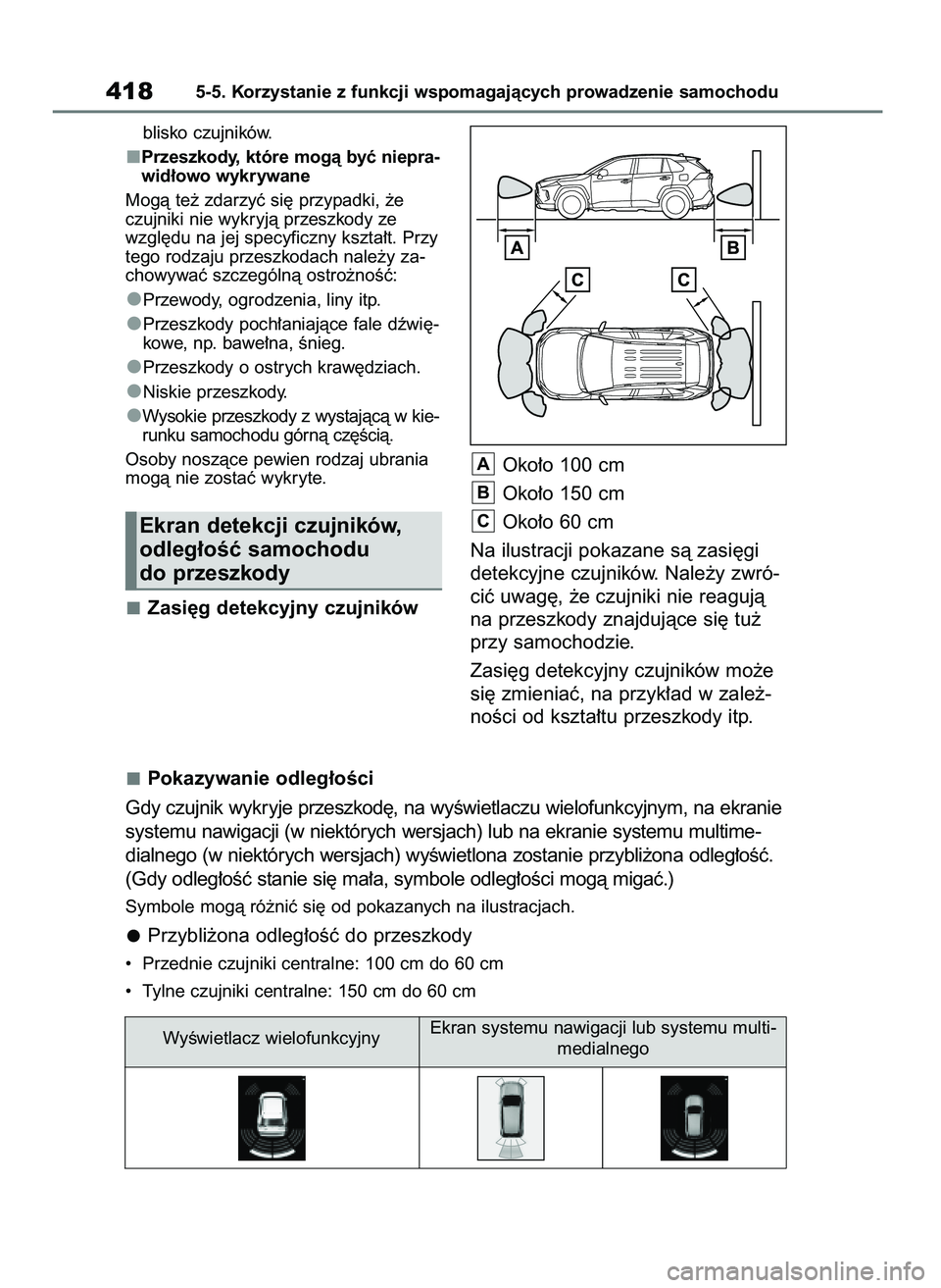 TOYOTA RAV4 PHEV 2021 Instrukcja obsługi (in Polish) blisko czujników.
Przeszkody, które mogà byç niepra-
wid∏owo wykrywane
Mogà te˝ zdarzyç si´ przypadki, ˝e
czujniki nie wykryjà przeszkody ze
wzgl´du na jej specyficzny kszta∏t. Przy
teg TOYOTA RAV4 PHEV 2021 Instrukcja obsługi (in Polish) blisko czujników.
Przeszkody, które mogà byç niepra-
wid∏owo wykrywane
Mogà te˝ zdarzyç si´ przypadki, ˝e
czujniki nie wykryjà przeszkody ze
wzgl´du na jej specyficzny kszta∏t. Przy
teg