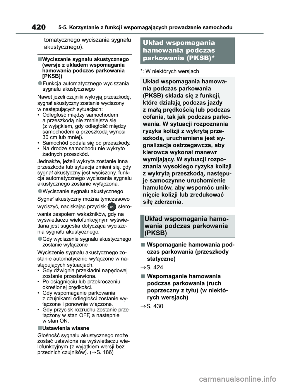 TOYOTA RAV4 PHEV 2021  Instrukcja obsługi (in Polish) tomatycznego wyciszania sygna∏u
akustycznego).
Wyciszanie sygna∏u akustycznego
(wersje z uk∏adem wspomagania
hamowania podczas parkowania
[PKSB])
Funkcja automatycznego wyciszania
sygna∏u akus