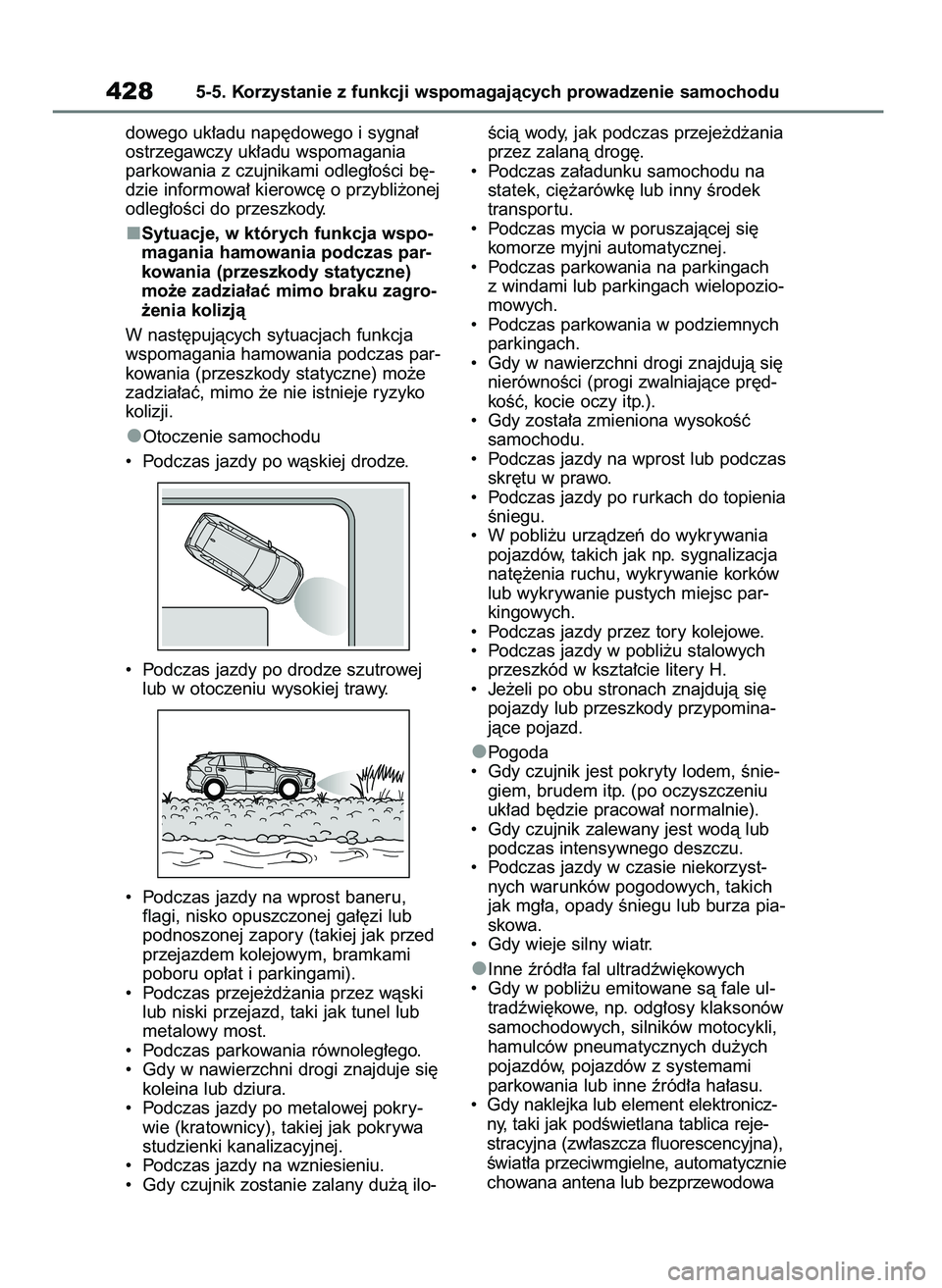 TOYOTA RAV4 PHEV 2021 Instrukcja obsługi (in Polish) dowego uk∏adu nap´dowego i sygna∏
ostrzegawczy uk∏adu wspomagania
parkowania z czujnikami odleg∏oÊci b´-
dzie informowa∏ kierowc´ o przybli˝onej
odleg∏oÊci do przeszkody.
Sytuacje, w TOYOTA RAV4 PHEV 2021 Instrukcja obsługi (in Polish) dowego uk∏adu nap´dowego i sygna∏
ostrzegawczy uk∏adu wspomagania
parkowania z czujnikami odleg∏oÊci b´-
dzie informowa∏ kierowc´ o przybli˝onej
odleg∏oÊci do przeszkody.
Sytuacje, w