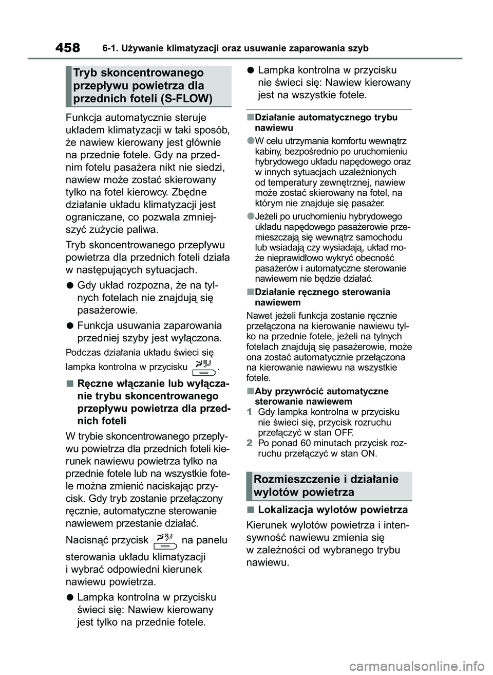 TOYOTA RAV4 PHEV 2021  Instrukcja obsługi (in Polish) Funkcja automatycznie steruje
uk∏adem klimatyzacji w taki sposób,
˝e nawiew kierowany jest g∏ównie
na przednie fotele. Gdy na przed-
nim fotelu pasa˝era nikt nie siedzi,
nawiew mo˝e zostaç s