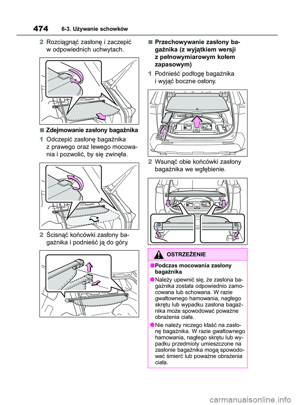 TOYOTA RAV4 PHEV 2021  Instrukcja obsługi (in Polish) 2Rozciàgnàç zas∏on´ i zaczepiç
w odpowiednich uchwytach.
Zdejmowanie zas∏ony baga˝nika
1Odczepiç zas∏on´ baga˝nika
z prawego oraz lewego mocowa-
nia i pozwoliç, by si´ zwin´∏a.
2Â