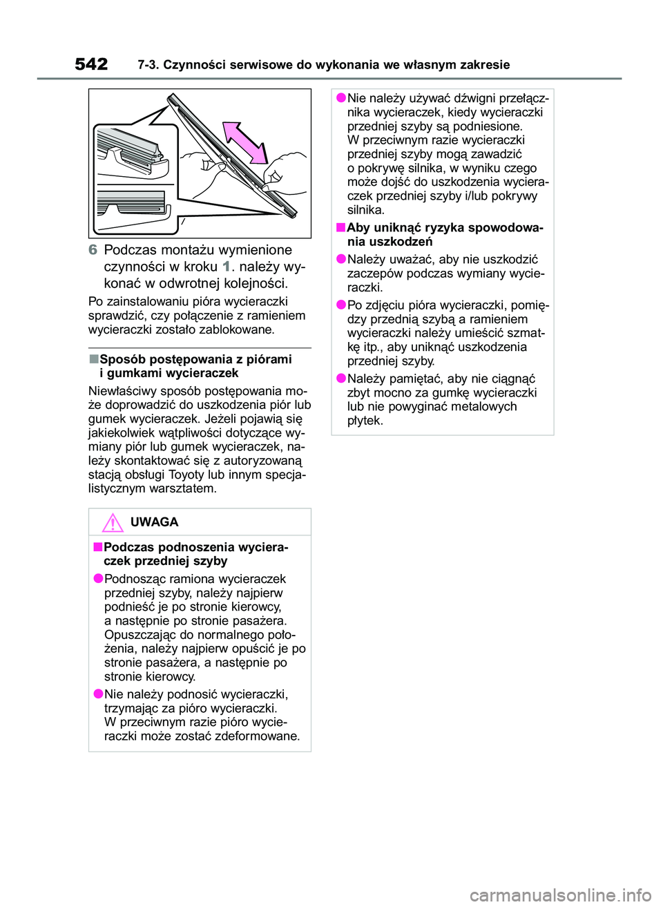 TOYOTA RAV4 PHEV 2021  Instrukcja obsługi (in Polish) 6Podczas monta˝u wymienione
czynnoÊci w kroku 1. nale˝y wy-
konaç w odwrotnej kolejnoÊci.
Po zainstalowaniu pióra wycieraczki
sprawdziç, czy po∏àczenie z ramieniem
wycieraczki zosta∏o zabl