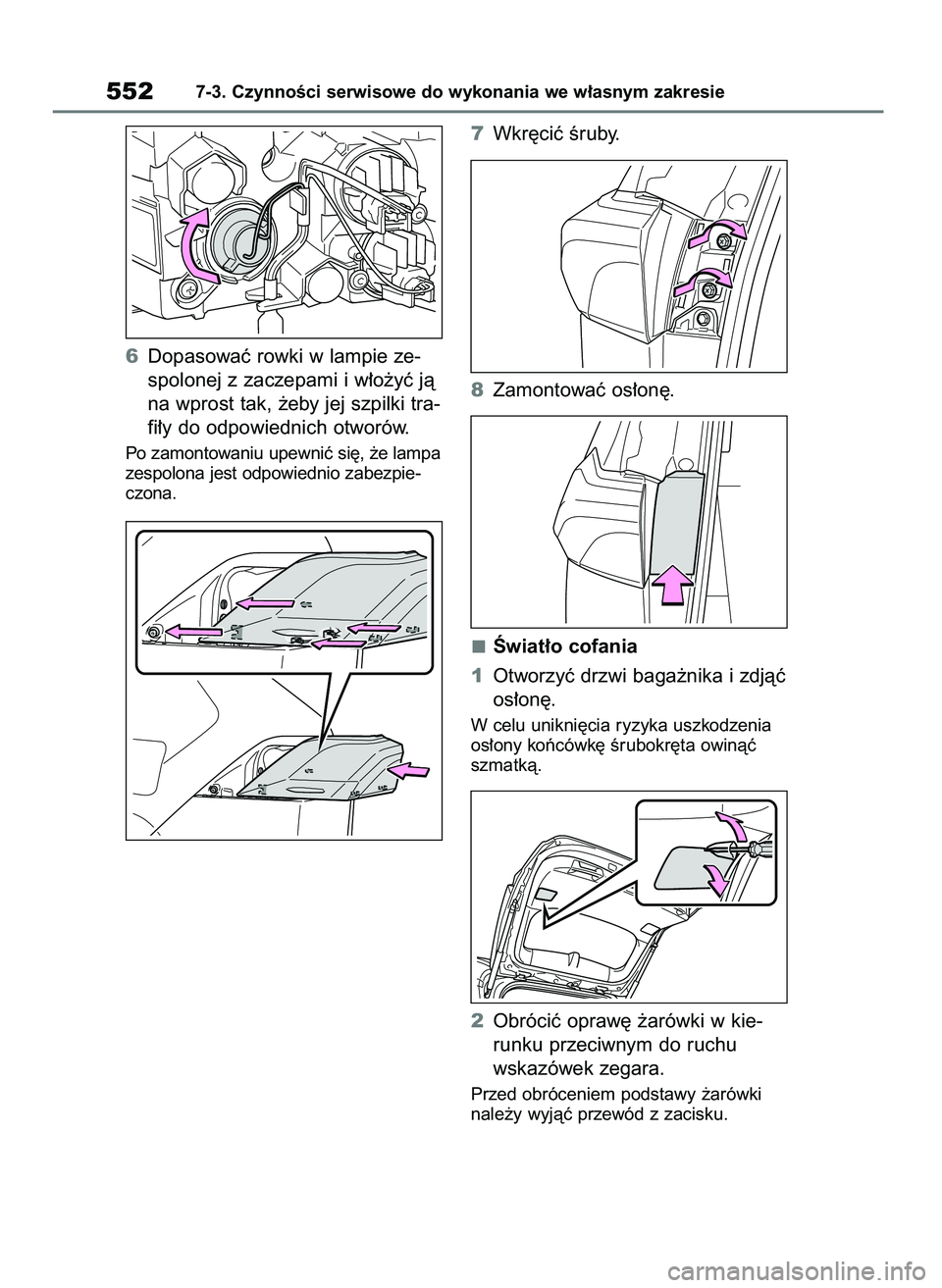 TOYOTA RAV4 PHEV 2021 Instrukcja obsługi (in Polish) 6Dopasowaç rowki w lampie ze-
spolonej z zaczepami i w∏o˝yç jà
na wprost tak, ˝eby jej szpilki tra-
fi∏y do odpowiednich otworów.
Po zamontowaniu upewniç si´, ˝e lampa
zespolona jest odpo TOYOTA RAV4 PHEV 2021 Instrukcja obsługi (in Polish) 6Dopasowaç rowki w lampie ze-
spolonej z zaczepami i w∏o˝yç jà
na wprost tak, ˝eby jej szpilki tra-
fi∏y do odpowiednich otworów.
Po zamontowaniu upewniç si´, ˝e lampa
zespolona jest odpo