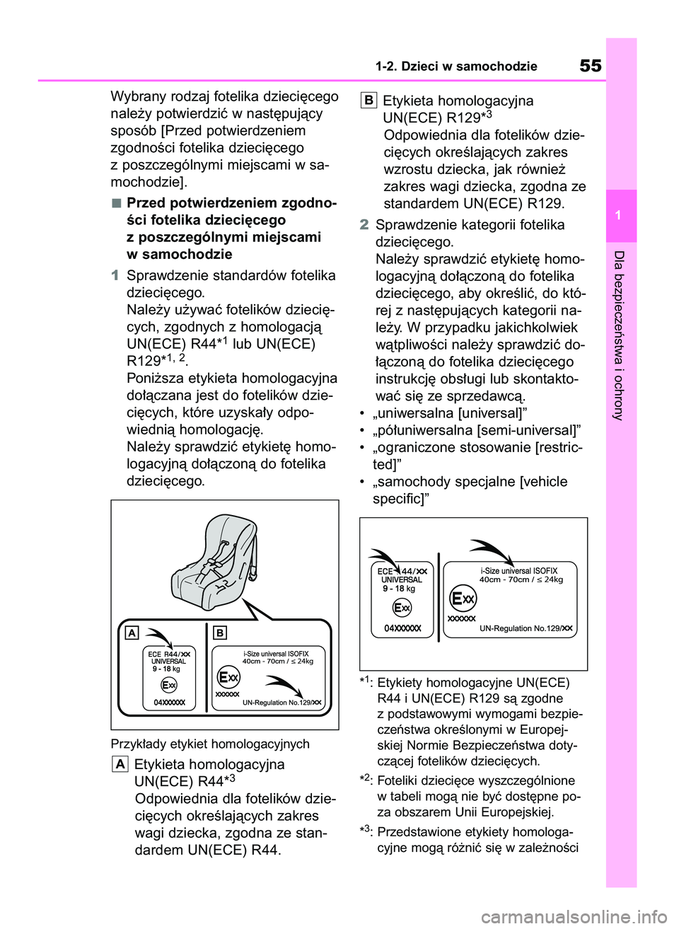 TOYOTA RAV4 PHEV 2021  Instrukcja obsługi (in Polish) Wybrany rodzaj fotelika dzieci´cego
nale˝y potwierdziç w nast´pujàcy
sposób [Przed potwierdzeniem
zgodnoÊci fotelika dzieci´cego
z poszczególnymi miejscami w sa-
mochodzie].
Przed potwierdzen