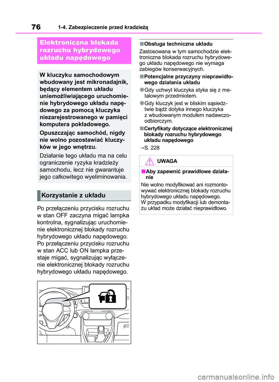 TOYOTA RAV4 PHEV 2021 Instrukcja obsługi (in Polish) Po prze∏àczeniu przycisku rozruchu
w stan OFF zaczyna migaç lampka
kontrolna, sygnalizujàc uruchomie-
nie elektronicznej blokady rozruchu
hybrydowego uk∏adu nap´dowego.
Po prze∏àczeniu przy TOYOTA RAV4 PHEV 2021 Instrukcja obsługi (in Polish) Po prze∏àczeniu przycisku rozruchu
w stan OFF zaczyna migaç lampka
kontrolna, sygnalizujàc uruchomie-
nie elektronicznej blokady rozruchu
hybrydowego uk∏adu nap´dowego.
Po prze∏àczeniu przy