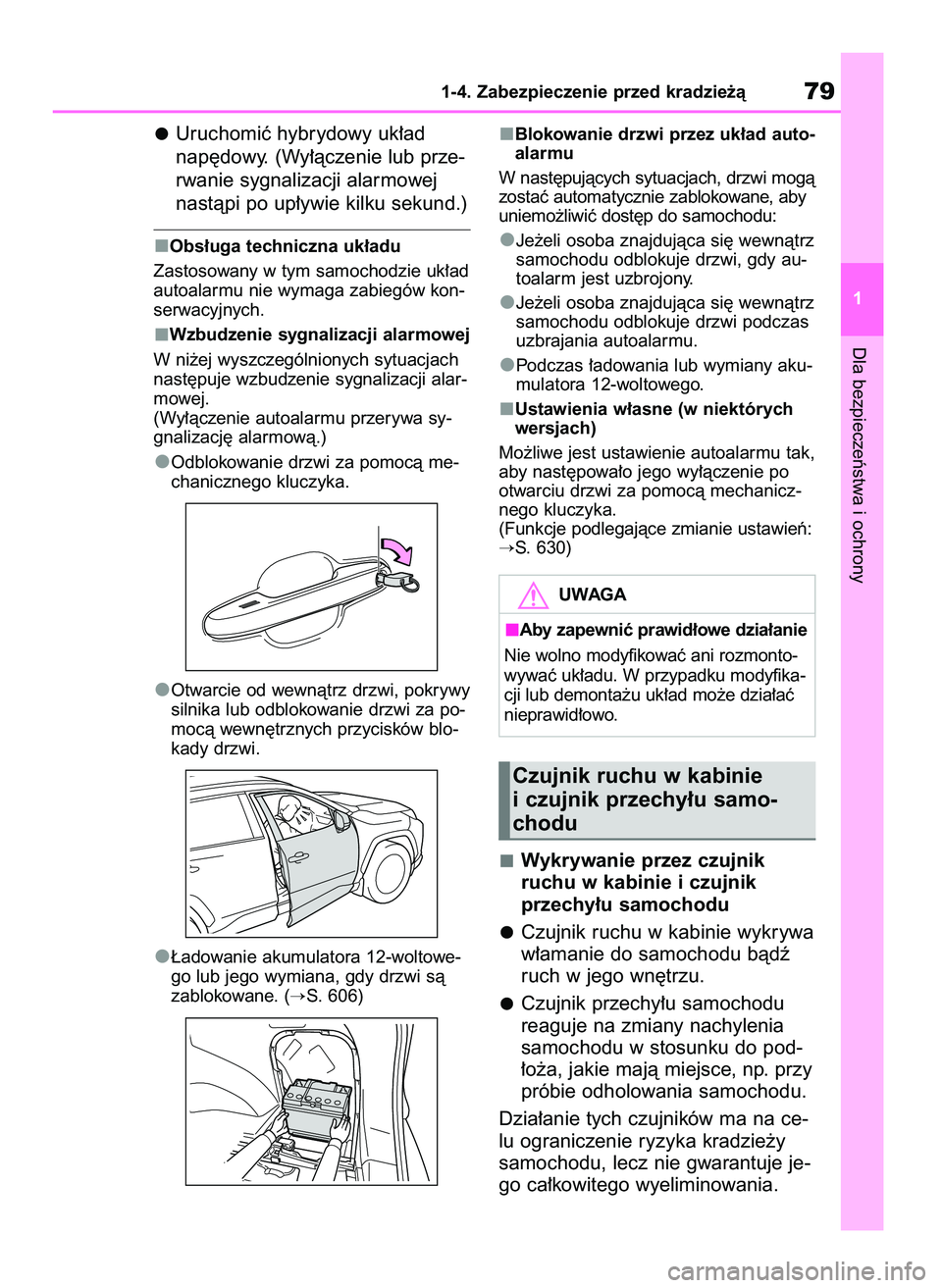 TOYOTA RAV4 PHEV 2021  Instrukcja obsługi (in Polish) Uruchomiç hybrydowy uk∏ad 
nap´dowy. (Wy∏àczenie lub prze-
rwanie sygnalizacji alarmowej
nastàpi po up∏ywie kilku sekund.)
Obs∏uga techniczna uk∏adu
Zastosowany w tym samochodzie uk∏ad