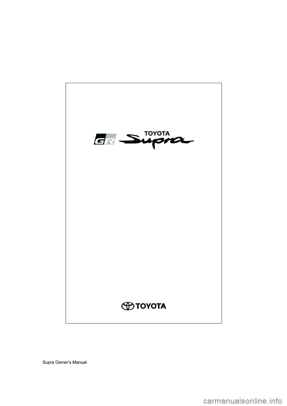 TOYOTA SUPRA 2019  Owners Manual Supra Owner’s Manual 