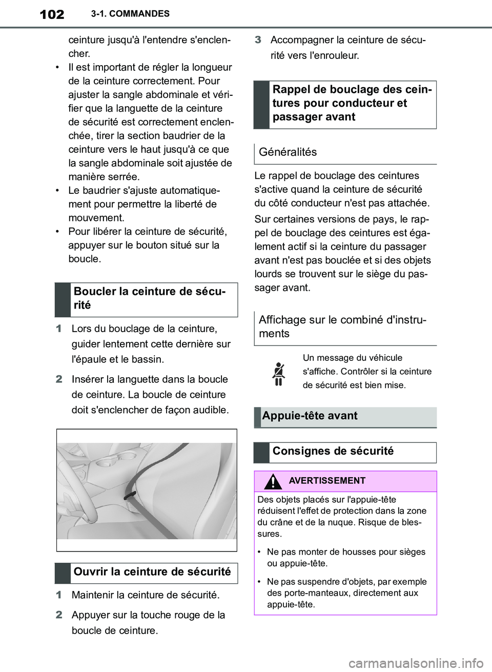 TOYOTA SUPRA 2019 Notices Demploi (in French) 102
Supra Owners Manual_EK
3-1. COMMANDES
ceinture jusquà lentendre senclen-
cher.
• Il est important de régler la longueur
de la ceinture correctement. Pour
ajuster la sangle abdominale et TOYOTA SUPRA 2019 Notices Demploi (in French) 102
Supra Owners Manual_EK
3-1. COMMANDES
ceinture jusquà lentendre senclen-
cher.
• Il est important de régler la longueur
de la ceinture correctement. Pour
ajuster la sangle abdominale et