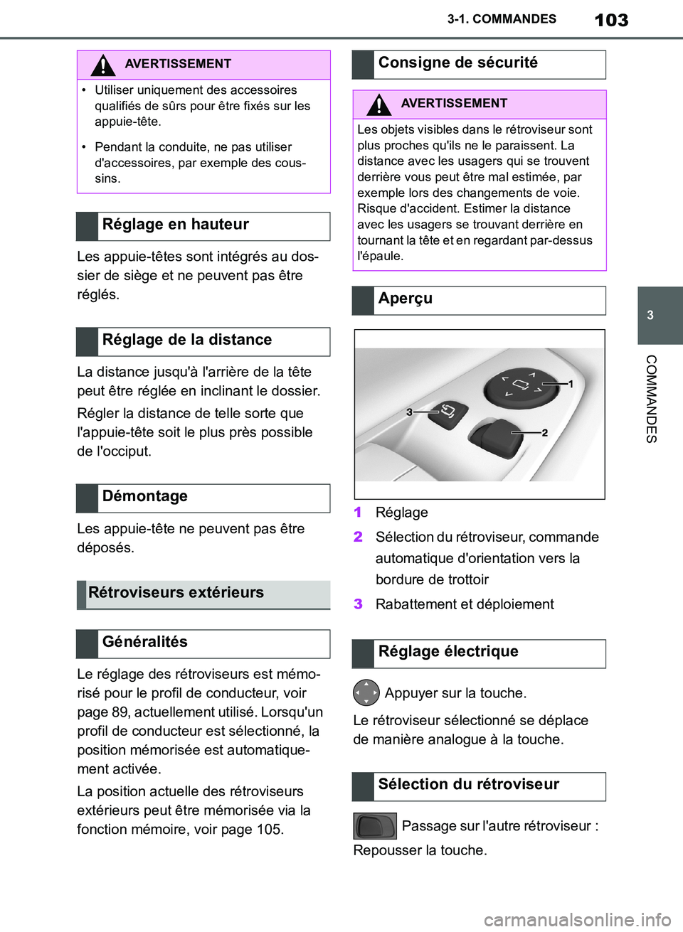 TOYOTA SUPRA 2019 Notices Demploi (in French) 103
3
Supra Owners Manual_EK
3-1. COMMANDES
COMMANDES
Les appuie-têtes sont intégrés au dos-
sier de siège et ne peuvent pas être
réglés.
La distance jusquà larrière de la tête
peut êt TOYOTA SUPRA 2019 Notices Demploi (in French) 103
3
Supra Owners Manual_EK
3-1. COMMANDES
COMMANDES
Les appuie-têtes sont intégrés au dos-
sier de siège et ne peuvent pas être
réglés.
La distance jusquà larrière de la tête
peut êt