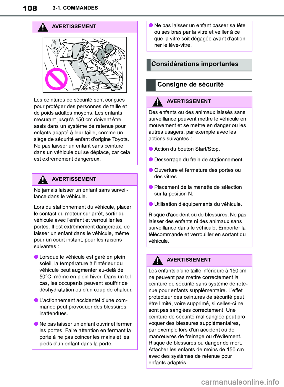 TOYOTA SUPRA 2019 Notices Demploi (in French) 108
Supra Owners Manual_EK
3-1. COMMANDES
AVERTISSEMENT
Les ceintures de sécurité sont conçues
pour protéger des personnes de taille et
de poids adultes moyens. Les enfants
mesurant jusquà 1 TOYOTA SUPRA 2019 Notices Demploi (in French) 108
Supra Owners Manual_EK
3-1. COMMANDES
AVERTISSEMENT
Les ceintures de sécurité sont conçues
pour protéger des personnes de taille et
de poids adultes moyens. Les enfants
mesurant jusquà 1