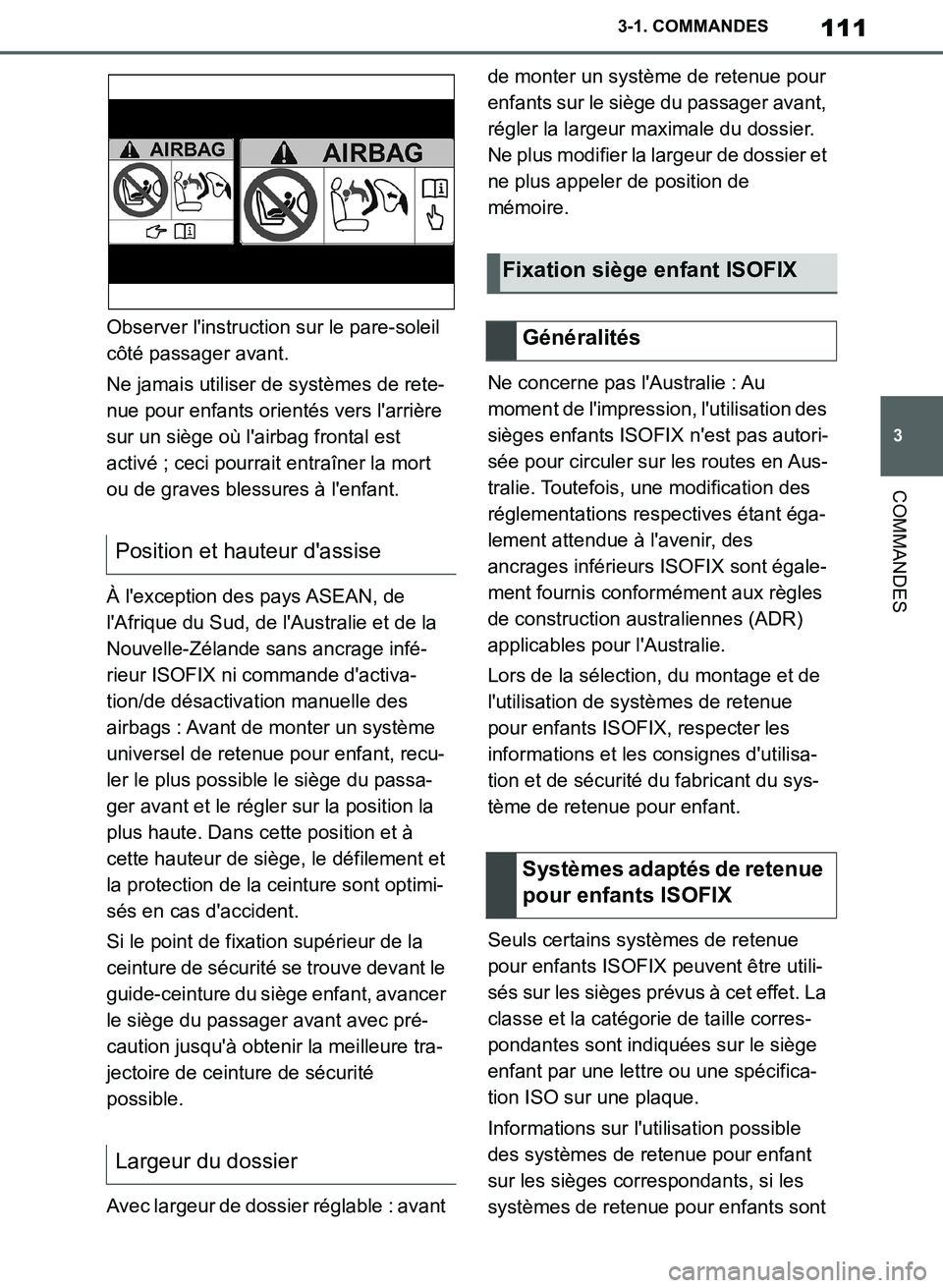 TOYOTA SUPRA 2019 Notices Demploi (in French) 111
3
Supra Owners Manual_EK
3-1. COMMANDES
COMMANDES
Observer linstruction sur le pare-soleil
côté passager avant.
Ne jamais utiliser de systèmes de rete-
nue pour enfants orientés vers larri TOYOTA SUPRA 2019 Notices Demploi (in French) 111
3
Supra Owners Manual_EK
3-1. COMMANDES
COMMANDES
Observer linstruction sur le pare-soleil
côté passager avant.
Ne jamais utiliser de systèmes de rete-
nue pour enfants orientés vers larri