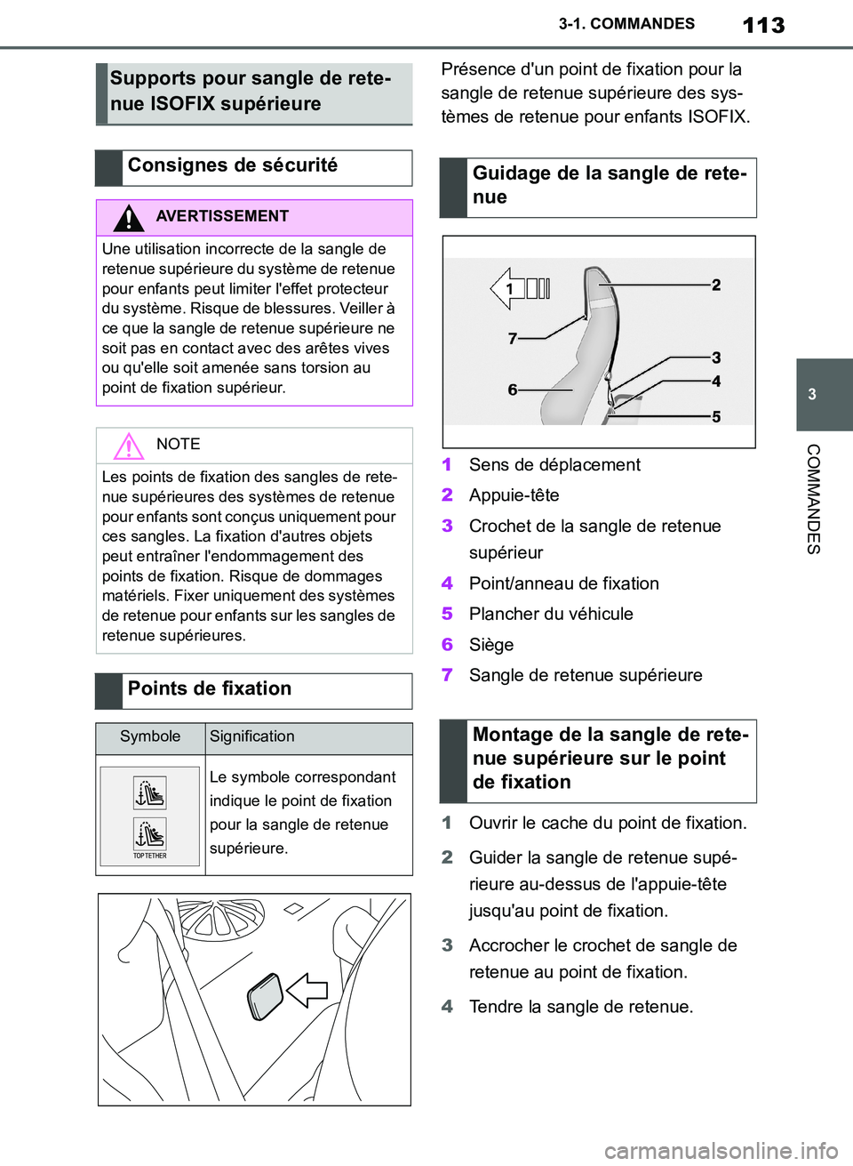 TOYOTA SUPRA 2019 Notices Demploi (in French) 113
3
Supra Owners Manual_EK
3-1. COMMANDES
COMMANDES
Présence dun point de fixation pour la
sangle de retenue supérieure des sys-
tèmes de retenue pour enfants ISOFIX.
1Sens de déplacement
2Ap TOYOTA SUPRA 2019 Notices Demploi (in French) 113
3
Supra Owners Manual_EK
3-1. COMMANDES
COMMANDES
Présence dun point de fixation pour la
sangle de retenue supérieure des sys-
tèmes de retenue pour enfants ISOFIX.
1Sens de déplacement
2Ap