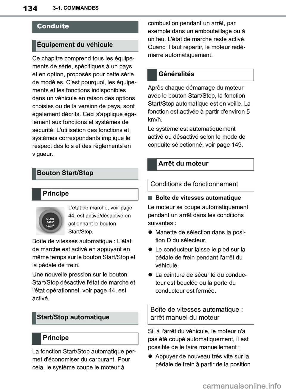 TOYOTA SUPRA 2019 Notices Demploi (in French) 134
Supra Owners Manual_EK
3-1. COMMANDES
Ce chapitre comprend tous les équipe-
ments de série, spécifiques à un pays
et en option, proposés pour cette série
de modèles. Cest pourquoi, les TOYOTA SUPRA 2019 Notices Demploi (in French) 134
Supra Owners Manual_EK
3-1. COMMANDES
Ce chapitre comprend tous les équipe-
ments de série, spécifiques à un pays
et en option, proposés pour cette série
de modèles. Cest pourquoi, les