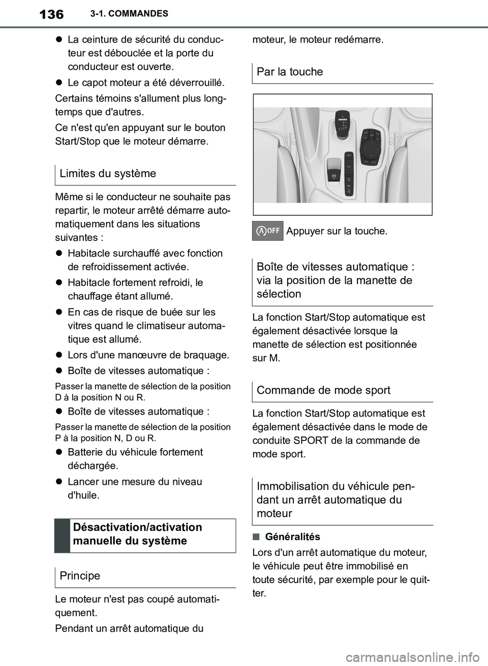 TOYOTA SUPRA 2019 Notices Demploi (in French) 136
Supra Owners Manual_EK
3-1. COMMANDES
La ceinture de sécurité du conduc-
teur est débouclée et la porte du
conducteur est ouverte.
Le capot moteur a été déverrouillé.
Certains tém TOYOTA SUPRA 2019 Notices Demploi (in French) 136
Supra Owners Manual_EK
3-1. COMMANDES
La ceinture de sécurité du conduc-
teur est débouclée et la porte du
conducteur est ouverte.
Le capot moteur a été déverrouillé.
Certains tém