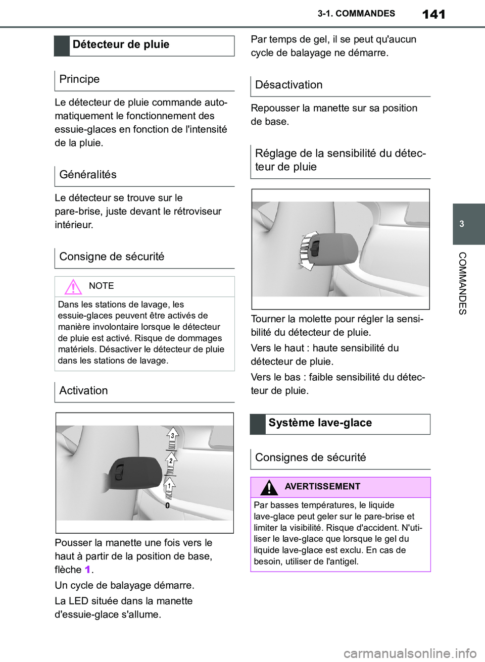 TOYOTA SUPRA 2019 Notices Demploi (in French) 141
3
Supra Owners Manual_EK
3-1. COMMANDES
COMMANDES
Le détecteur de pluie commande auto-
matiquement le fonctionnement des
essuie-glaces en fonction de lintensité
de la pluie.
Le détecteur se TOYOTA SUPRA 2019 Notices Demploi (in French) 141
3
Supra Owners Manual_EK
3-1. COMMANDES
COMMANDES
Le détecteur de pluie commande auto-
matiquement le fonctionnement des
essuie-glaces en fonction de lintensité
de la pluie.
Le détecteur se