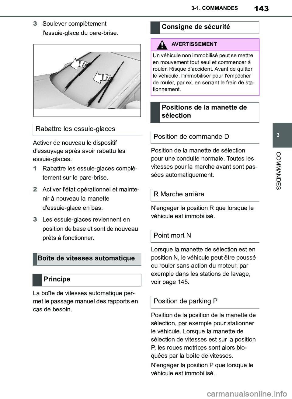 TOYOTA SUPRA 2019 Notices Demploi (in French) 143
3
Supra Owners Manual_EK
3-1. COMMANDES
COMMANDES
3Soulever complètement
lessuie-glace du pare-brise.
Activer de nouveau le dispositif
dessuyage après avoir rabattu les
essuie-glaces.
1Rab TOYOTA SUPRA 2019 Notices Demploi (in French) 143
3
Supra Owners Manual_EK
3-1. COMMANDES
COMMANDES
3Soulever complètement
lessuie-glace du pare-brise.
Activer de nouveau le dispositif
dessuyage après avoir rabattu les
essuie-glaces.
1Rab