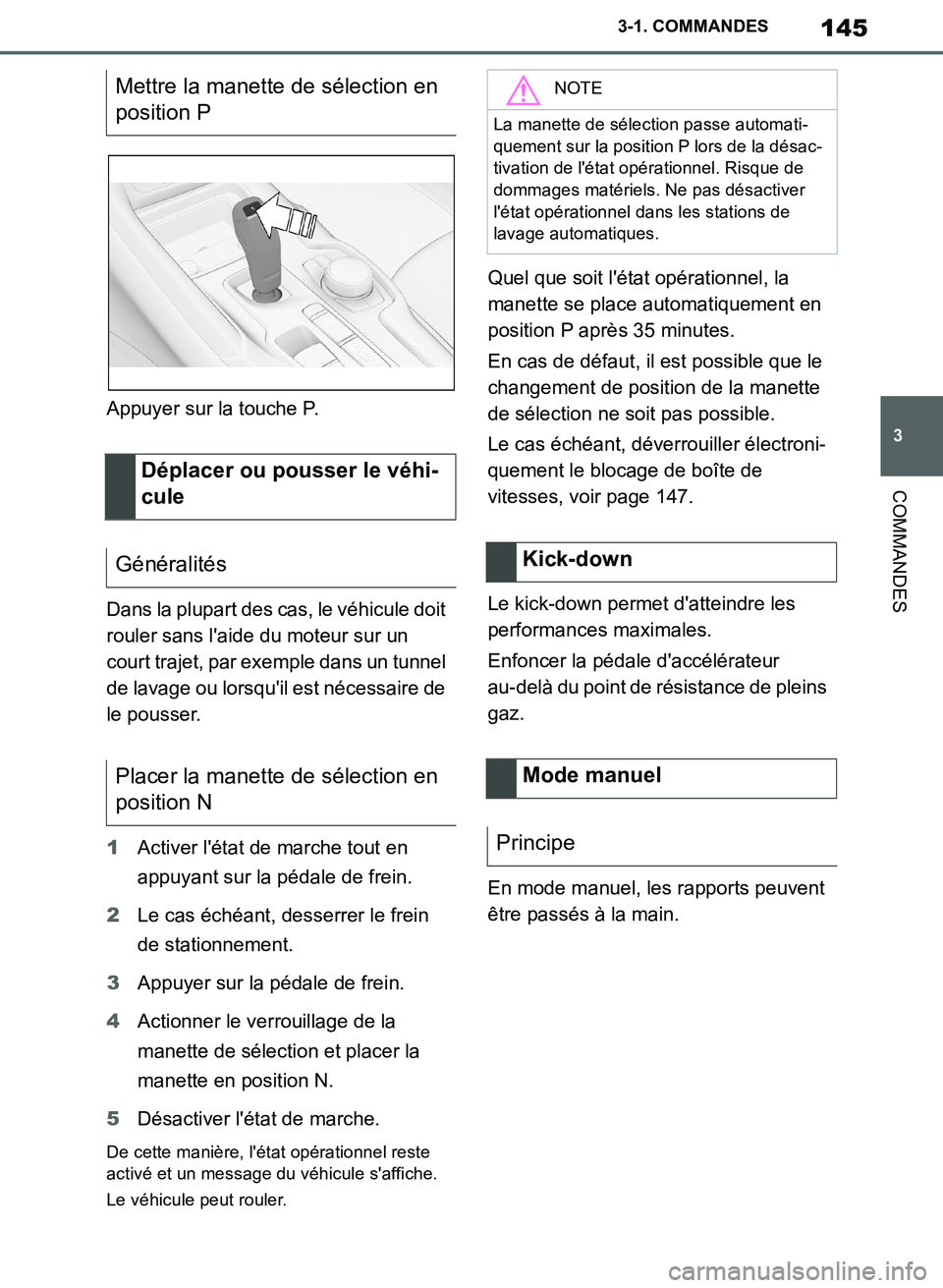 TOYOTA SUPRA 2019 Notices Demploi (in French) 145
3
Supra Owners Manual_EK
3-1. COMMANDES
COMMANDES
Appuyer sur la touche P.
Dans la plupart des cas, le véhicule doit
rouler sans laide du moteur sur un
court trajet, par exemple dans un tunne TOYOTA SUPRA 2019 Notices Demploi (in French) 145
3
Supra Owners Manual_EK
3-1. COMMANDES
COMMANDES
Appuyer sur la touche P.
Dans la plupart des cas, le véhicule doit
rouler sans laide du moteur sur un
court trajet, par exemple dans un tunne