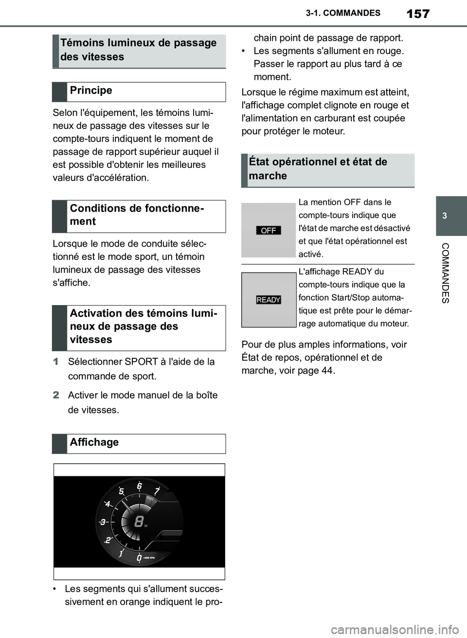 TOYOTA SUPRA 2019 Notices Demploi (in French) 157
3
Supra Owners Manual_EK
3-1. COMMANDES
COMMANDES
Selon léquipement, les témoins lumi-
neux de passage des vitesses sur le
compte-tours indiquent le moment de
passage de rapport supérieur a TOYOTA SUPRA 2019 Notices Demploi (in French) 157
3
Supra Owners Manual_EK
3-1. COMMANDES
COMMANDES
Selon léquipement, les témoins lumi-
neux de passage des vitesses sur le
compte-tours indiquent le moment de
passage de rapport supérieur a