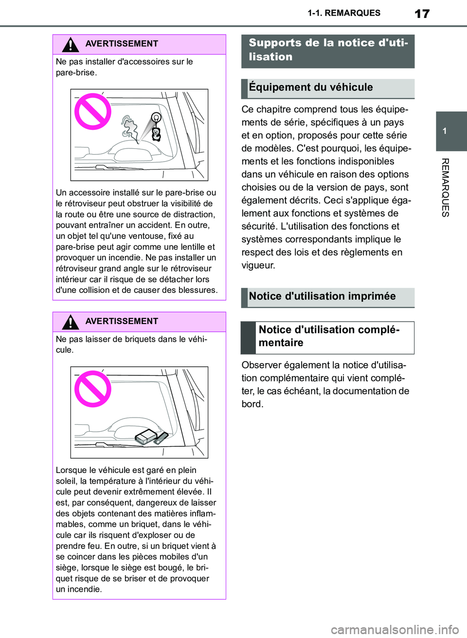 TOYOTA SUPRA 2019  Notices Demploi (in French) 17
1
Supra Owners Manual_EK
1-1. REMARQUES
REMARQUES
Ce chapitre comprend tous les équipe-
ments de série, spécifiques à un pays 
et en option, proposés pour cette série 
de modèles. Cest pou