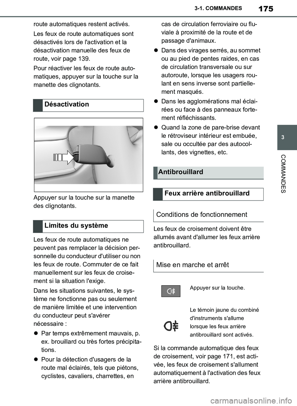 TOYOTA SUPRA 2019 Notices Demploi (in French) 175
3
Supra Owners Manual_EK
3-1. COMMANDES
COMMANDES
route automatiques restent activés.
Les feux de route automatiques sont
désactivés lors de lactivation et la
désactivation manuelle des fe TOYOTA SUPRA 2019 Notices Demploi (in French) 175
3
Supra Owners Manual_EK
3-1. COMMANDES
COMMANDES
route automatiques restent activés.
Les feux de route automatiques sont
désactivés lors de lactivation et la
désactivation manuelle des fe