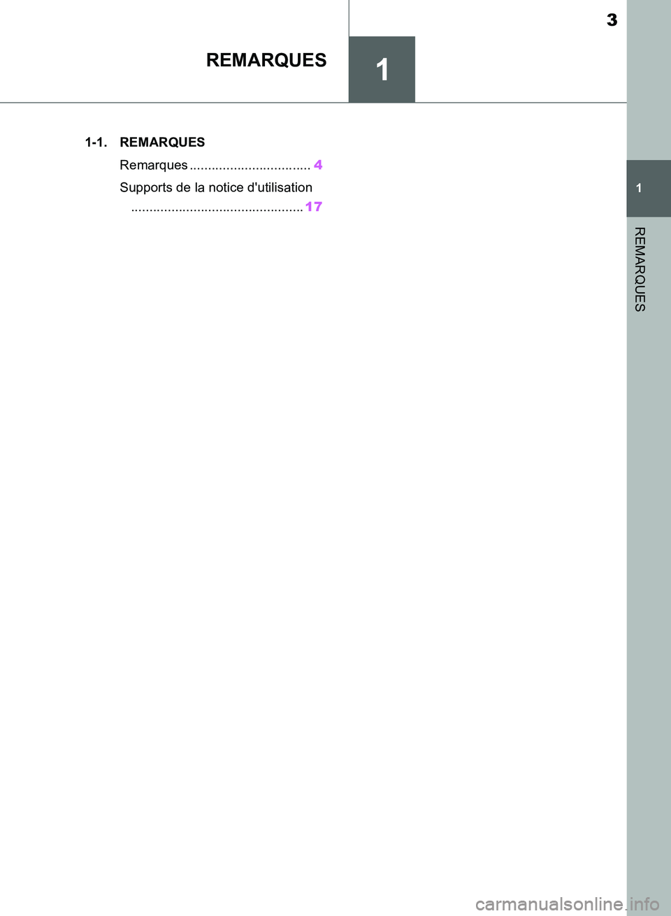 TOYOTA SUPRA 2019  Notices Demploi (in French) 1
3
Supra Owners Manual_EK
1
REMARQUES
REMARQUES
.1-1. REMARQUES
Remarques .................................4
Supports de la notice dutilisation
...............................................17
Sup
