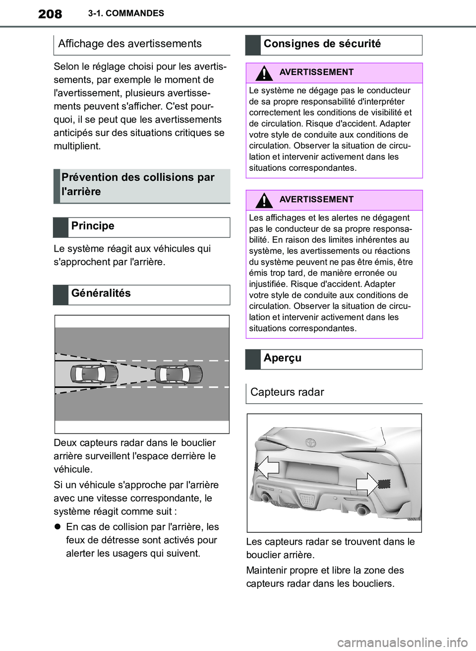 TOYOTA SUPRA 2019  Notices Demploi (in French) 208
Supra Owners Manual_EK
3-1. COMMANDES
Selon le réglage choisi pour les avertis-
sements, par exemple le moment de 
lavertissement, plusieurs avertisse-
ments peuvent safficher. Cest pour-
quo