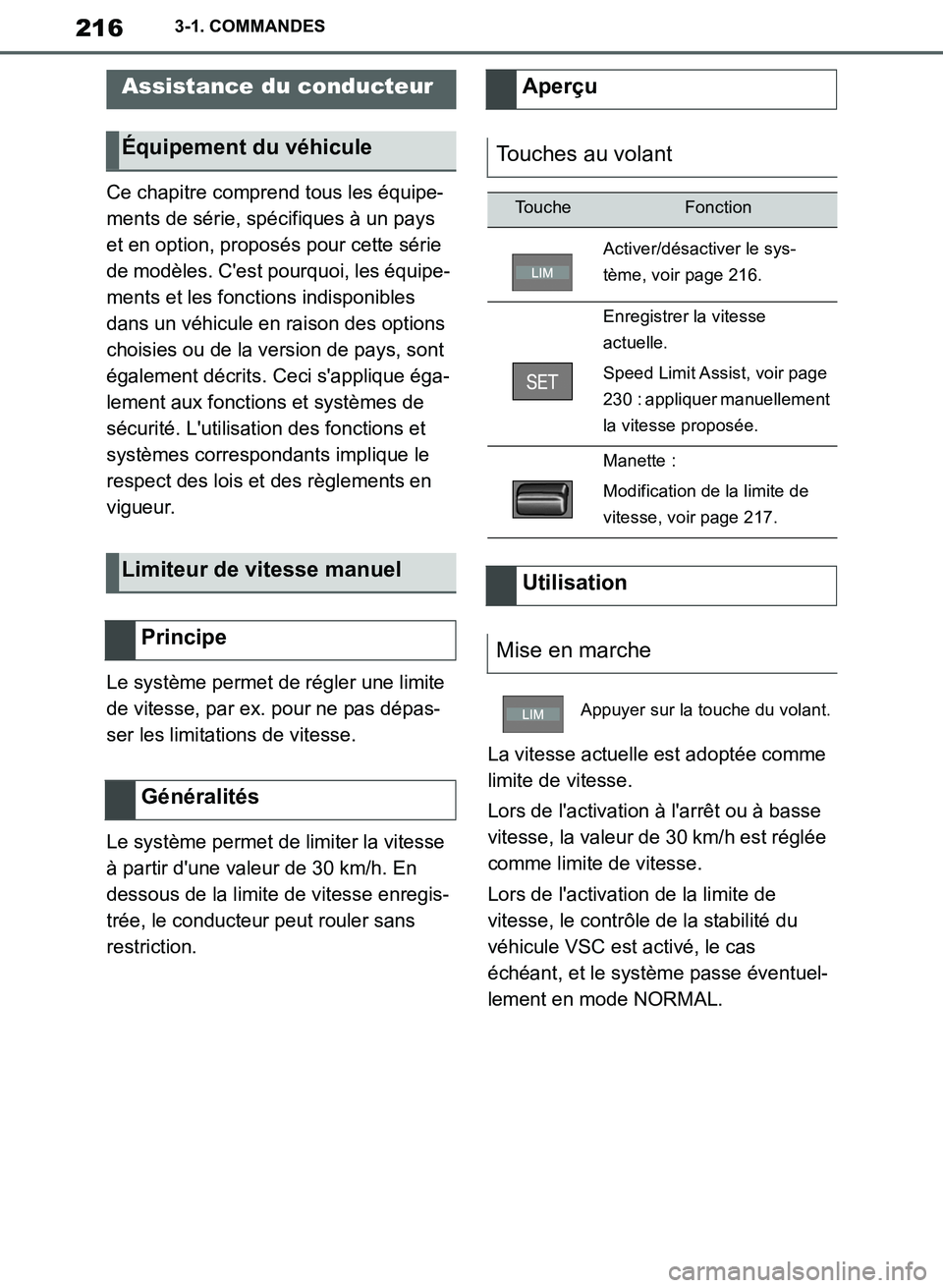 TOYOTA SUPRA 2019  Notices Demploi (in French) 216
Supra Owners Manual_EK
3-1. COMMANDES
Ce chapitre comprend tous les équipe-
ments de série, spécifiques à un pays 
et en option, proposés pour cette série 
de modèles. Cest pourquoi, les 