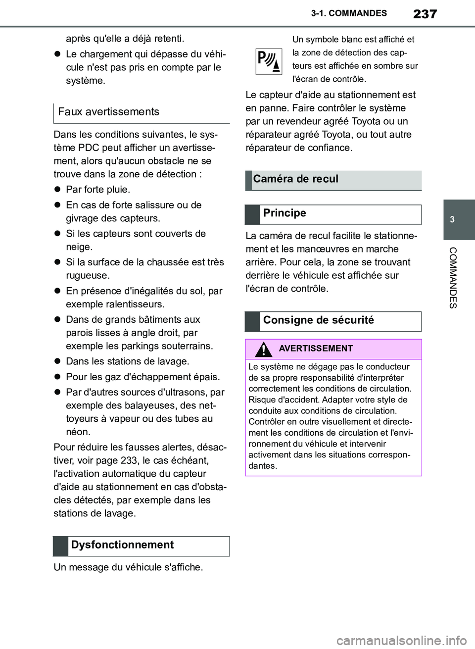 TOYOTA SUPRA 2019  Notices Demploi (in French) 237
3
Supra Owners Manual_EK
3-1. COMMANDES
COMMANDES
après quelle a déjà retenti.
Le chargement qui dépasse du véhi-
cule nest pas pris en compte par le 
système.
Dans les conditions suiv