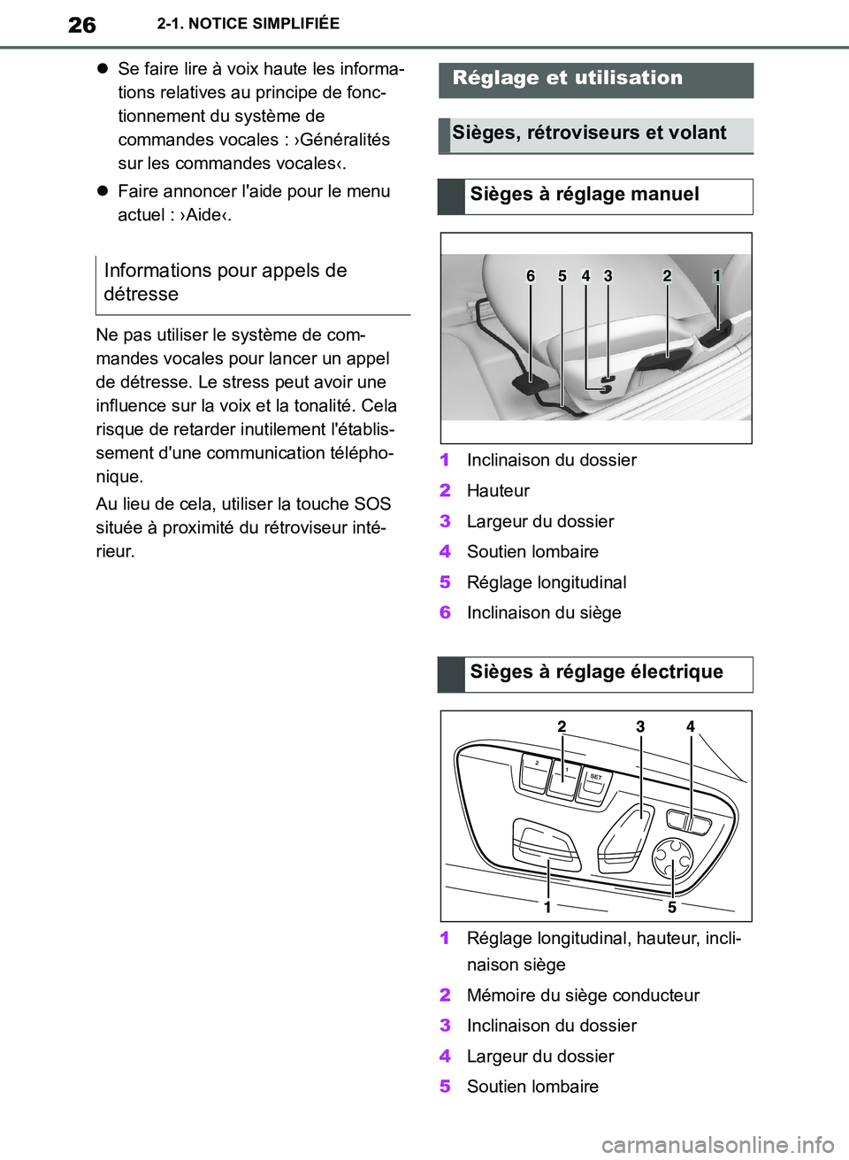 TOYOTA SUPRA 2019  Notices Demploi (in French) 26
Supra Owners Manual_EK
2-1. NOTICE SIMPLIFIÉE
Se faire lire à voix haute les informa-
tions relatives au principe de fonc-
tionnement du système de 
commandes vocales : ›Généralités 
su