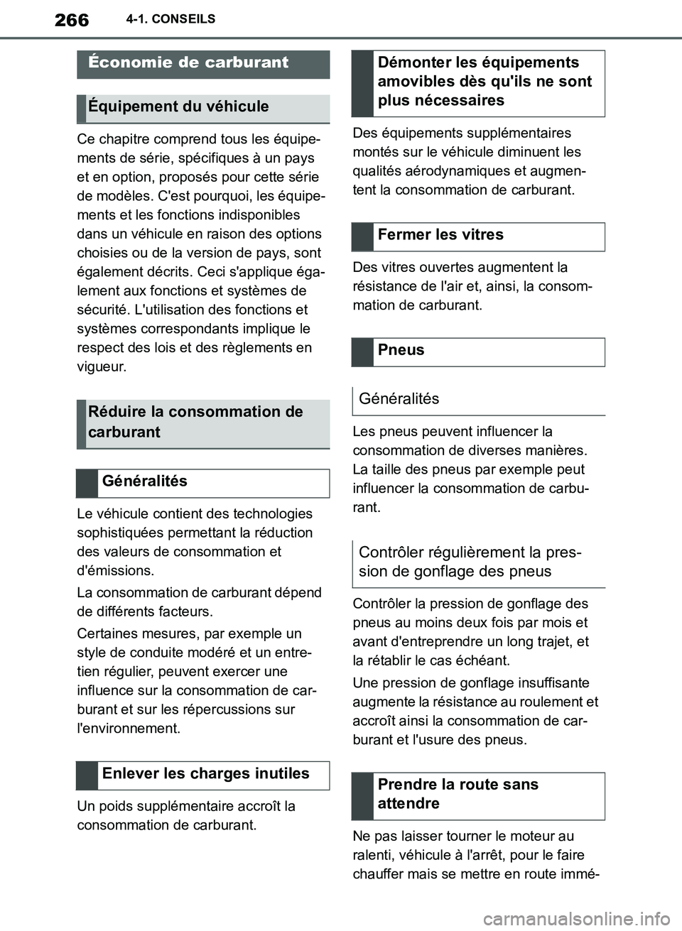 TOYOTA SUPRA 2019 Notices Demploi (in French) 266
Supra Owners Manual_EK
4-1. CONSEILS
Ce chapitre comprend tous les équipe-
ments de série, spécifiques à un pays
et en option, proposés pour cette série
de modèles. Cest pourquoi, les TOYOTA SUPRA 2019 Notices Demploi (in French) 266
Supra Owners Manual_EK
4-1. CONSEILS
Ce chapitre comprend tous les équipe-
ments de série, spécifiques à un pays
et en option, proposés pour cette série
de modèles. Cest pourquoi, les