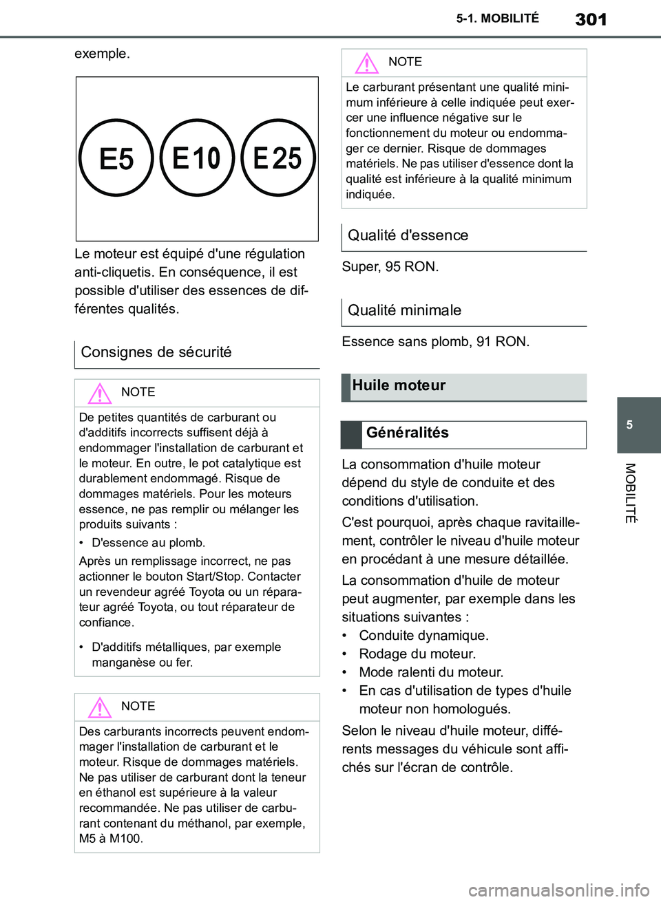 TOYOTA SUPRA 2019 Notices Demploi (in French) 301
5
Supra Owners Manual_EK
5-1. MOBILITÉ
MOBILITÉ
exemple.
Le moteur est équipé dune régulation
anti-cliquetis. En conséquence, il est
possible dutiliser des essences de dif-
férentes qu TOYOTA SUPRA 2019 Notices Demploi (in French) 301
5
Supra Owners Manual_EK
5-1. MOBILITÉ
MOBILITÉ
exemple.
Le moteur est équipé dune régulation
anti-cliquetis. En conséquence, il est
possible dutiliser des essences de dif-
férentes qu