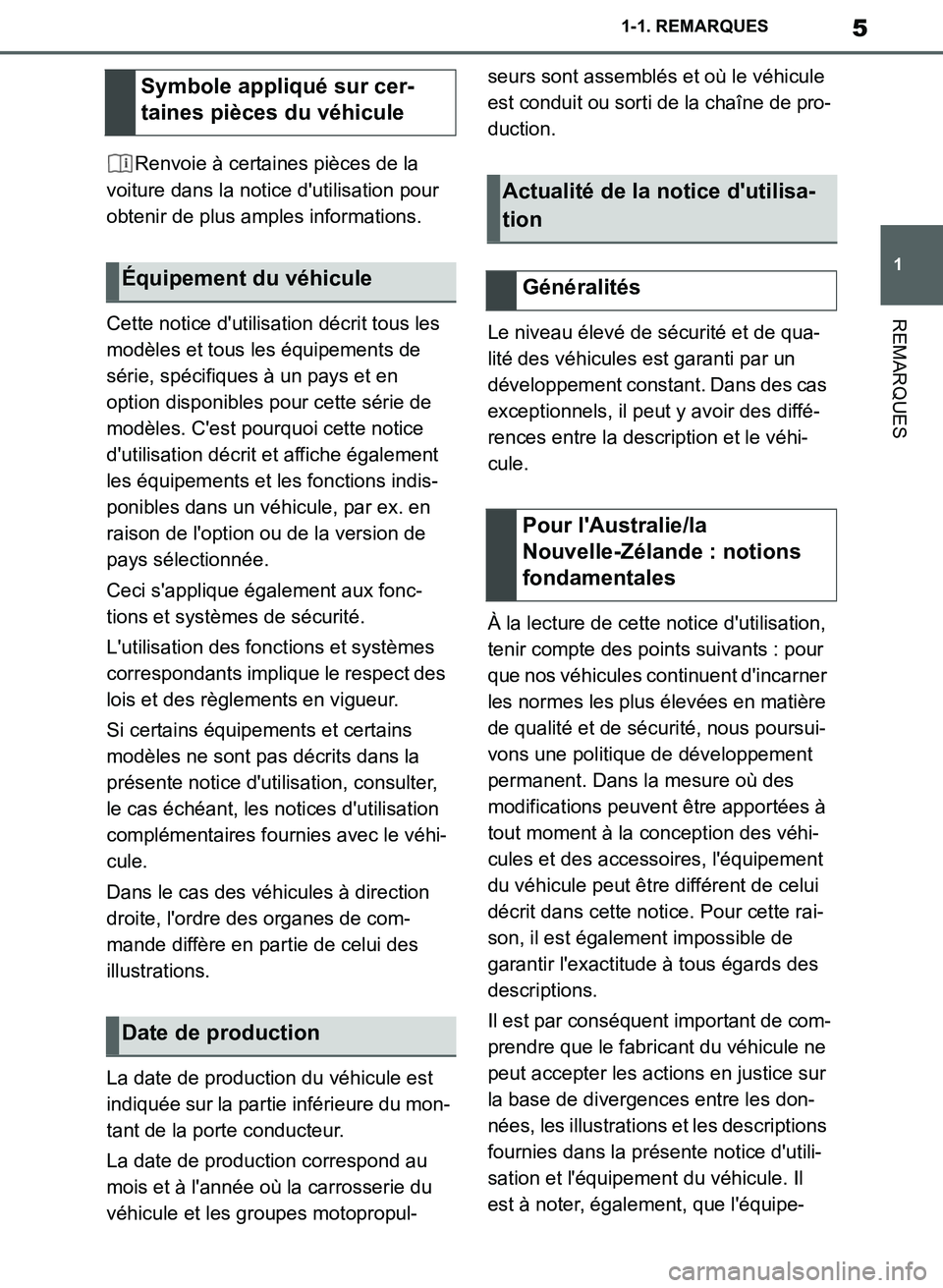 TOYOTA SUPRA 2019  Notices Demploi (in French) 5
1
Supra Owners Manual_EK
1-1. REMARQUES
REMARQUES
Renvoie à certaines pièces de la 
voiture dans la notice dutilisation pour 
obtenir de plus amples informations.
Cette notice dutilisation déc