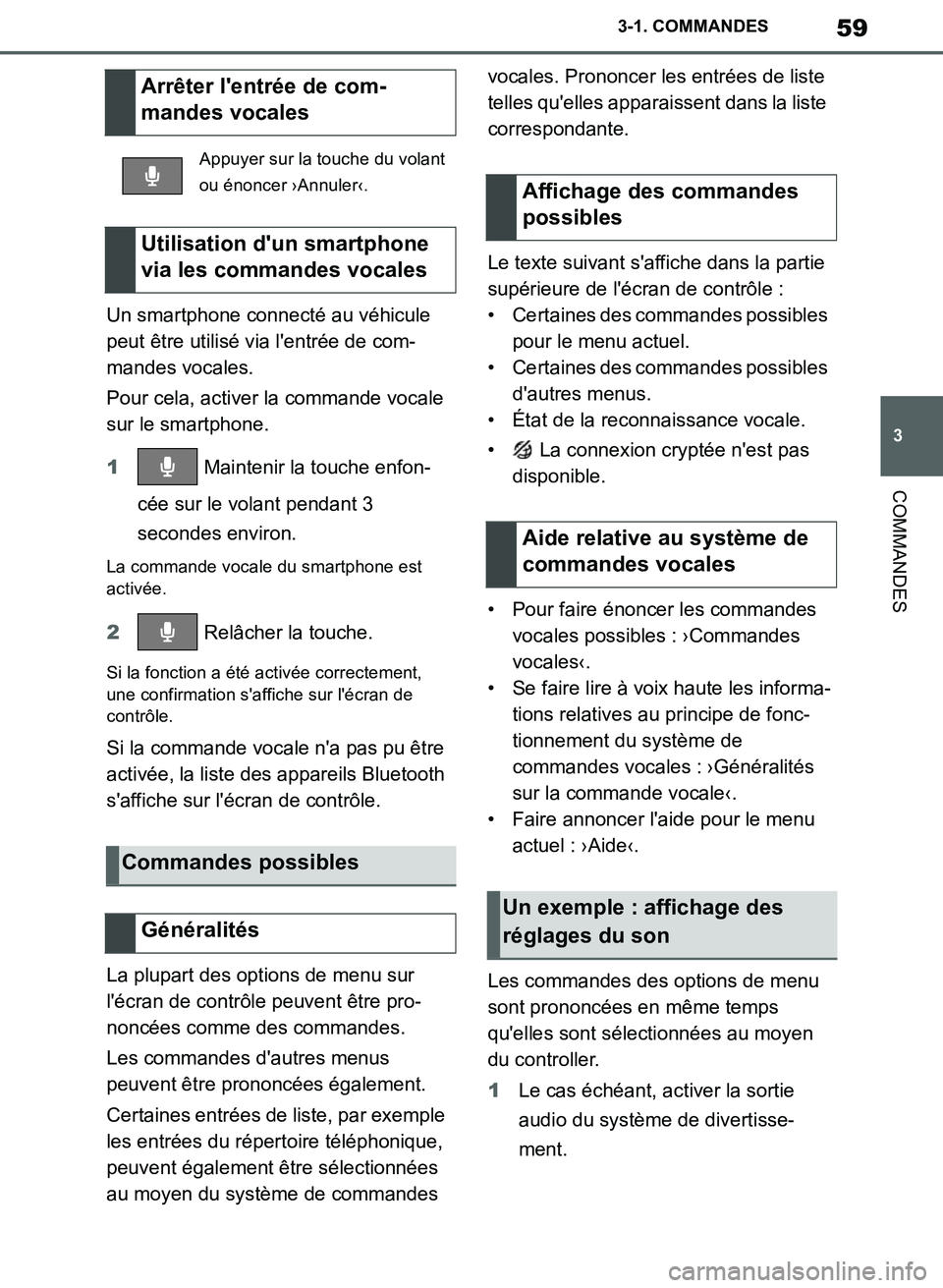 TOYOTA SUPRA 2019 Notices Demploi (in French) 59
3
Supra Owners Manual_EK
3-1. COMMANDES
COMMANDES
Un smartphone connecté au véhicule
peut être utilisé via lentrée de com-
mandes vocales.
Pour cela, activer la commande vocale
sur le smar TOYOTA SUPRA 2019 Notices Demploi (in French) 59
3
Supra Owners Manual_EK
3-1. COMMANDES
COMMANDES
Un smartphone connecté au véhicule
peut être utilisé via lentrée de com-
mandes vocales.
Pour cela, activer la commande vocale
sur le smar