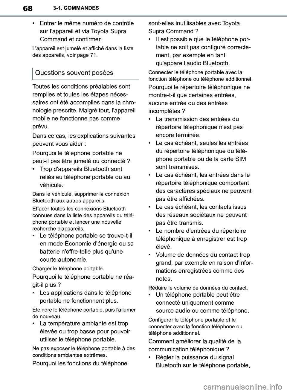 TOYOTA SUPRA 2019 Notices Demploi (in French) 68
Supra Owners Manual_EK
3-1. COMMANDES
• Entrer le même numéro de contrôle
sur lappareil et via Toyota Supra
Command et confirmer.
Lappareil est jumelé et affiché dans la liste
des appa TOYOTA SUPRA 2019 Notices Demploi (in French) 68
Supra Owners Manual_EK
3-1. COMMANDES
• Entrer le même numéro de contrôle
sur lappareil et via Toyota Supra
Command et confirmer.
Lappareil est jumelé et affiché dans la liste
des appa