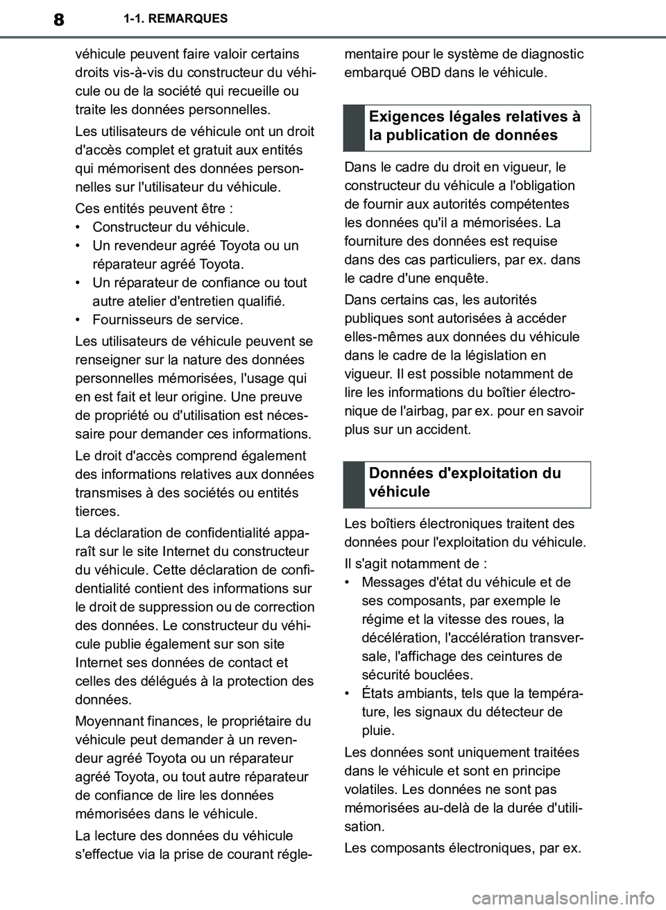 TOYOTA SUPRA 2019 Notices Demploi (in French) 8
Supra Owners Manual_EK
1-1. REMARQUES
véhicule peuvent faire valoir certains
droits vis-à-vis du constructeur du véhi-
cule ou de la société qui recueille ou
traite les données personnelles TOYOTA SUPRA 2019 Notices Demploi (in French) 8
Supra Owners Manual_EK
1-1. REMARQUES
véhicule peuvent faire valoir certains
droits vis-à-vis du constructeur du véhi-
cule ou de la société qui recueille ou
traite les données personnelles