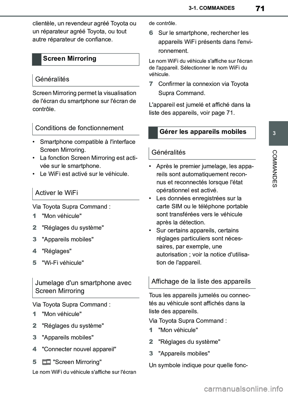 TOYOTA SUPRA 2019 Notices Demploi (in French) 71
3
Supra Owners Manual_EK
3-1. COMMANDES
COMMANDES
clientèle, un revendeur agréé Toyota ou
un réparateur agréé Toyota, ou tout
autre réparateur de confiance.
Screen Mirroring permet la vis TOYOTA SUPRA 2019 Notices Demploi (in French) 71
3
Supra Owners Manual_EK
3-1. COMMANDES
COMMANDES
clientèle, un revendeur agréé Toyota ou
un réparateur agréé Toyota, ou tout
autre réparateur de confiance.
Screen Mirroring permet la vis