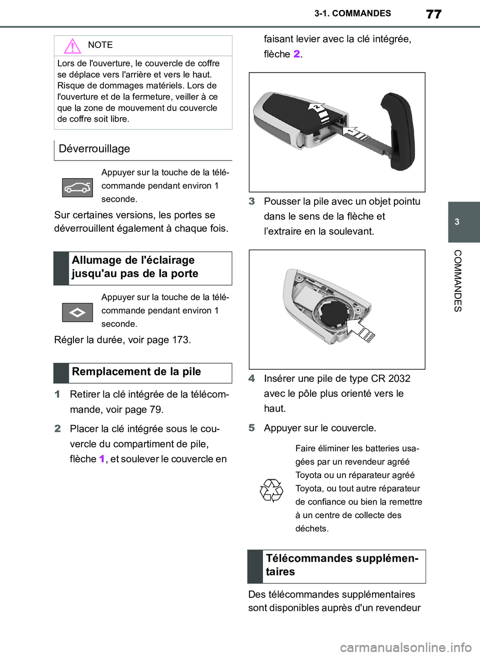 TOYOTA SUPRA 2019 Notices Demploi (in French) 77
3
Supra Owners Manual_EK
3-1. COMMANDES
COMMANDES
Sur certaines versions, les portes se
déverrouillent également à chaque fois.
Régler la durée, voir page 173.
1Retirer la clé intégrée de TOYOTA SUPRA 2019 Notices Demploi (in French) 77
3
Supra Owners Manual_EK
3-1. COMMANDES
COMMANDES
Sur certaines versions, les portes se
déverrouillent également à chaque fois.
Régler la durée, voir page 173.
1Retirer la clé intégrée de