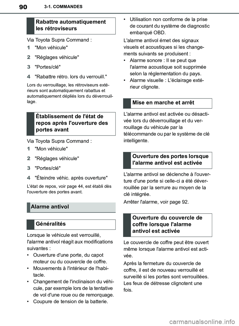 TOYOTA SUPRA 2019 Notices Demploi (in French) 90
Supra Owners Manual_EK
3-1. COMMANDES
Via Toyota Supra Command :
1"Mon véhicule"
2"Réglages véhicule"
3"Portes/clé"
4"Rabattre rétro. lors du verrouill."
Lors du verrouillage, les rétroviseu TOYOTA SUPRA 2019 Notices Demploi (in French) 90
Supra Owners Manual_EK
3-1. COMMANDES
Via Toyota Supra Command :
1"Mon véhicule"
2"Réglages véhicule"
3"Portes/clé"
4"Rabattre rétro. lors du verrouill."
Lors du verrouillage, les rétroviseu