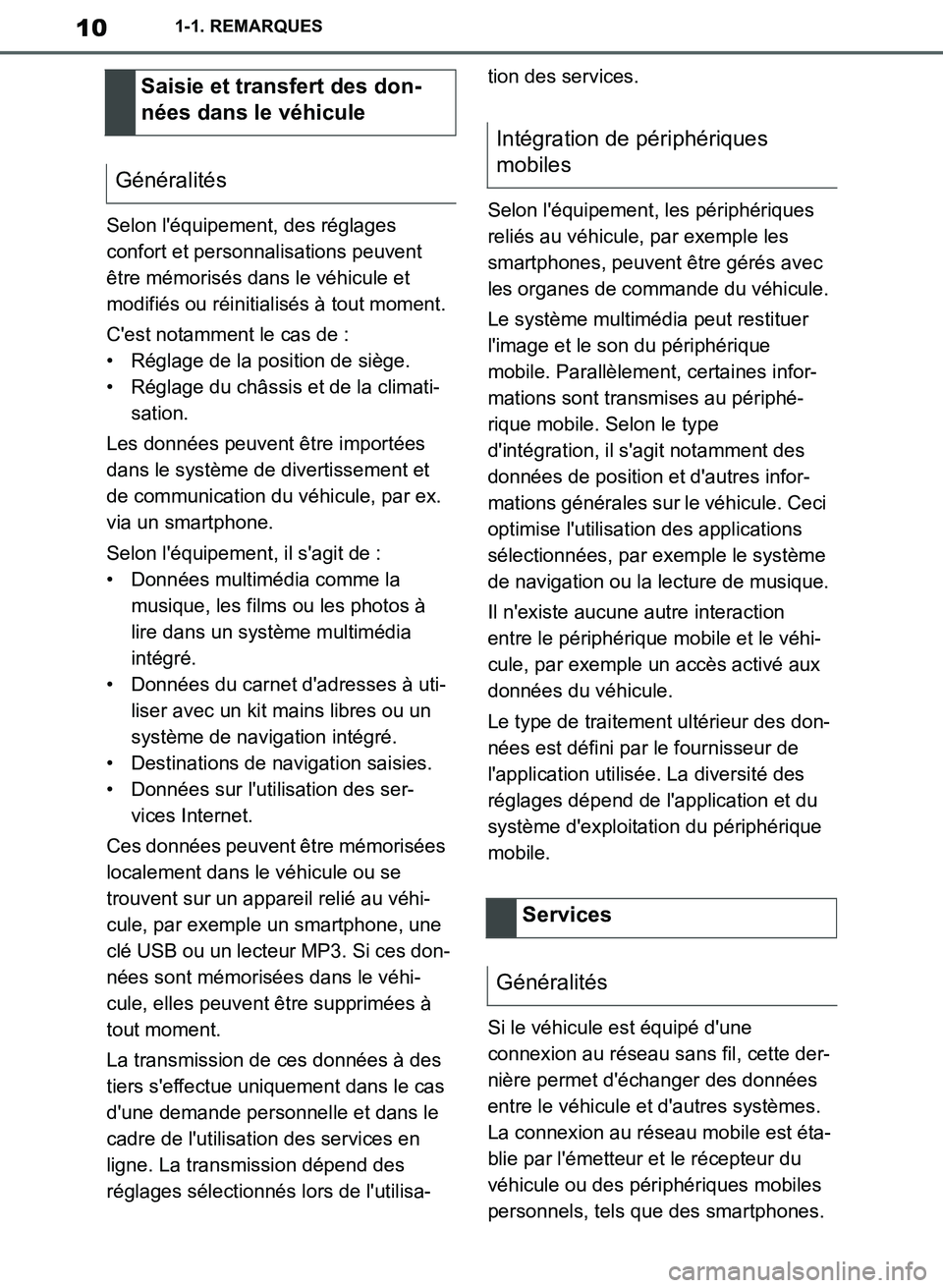 TOYOTA SUPRA 2019 Notices Demploi (in French) 10
Supra Owners Manual_EK
1-1. REMARQUES
Selon léquipement, des réglages
confort et personnalisations peuvent
être mémorisés dans le véhicule et
modifiés ou réinitialisés à tout moment. TOYOTA SUPRA 2019 Notices Demploi (in French) 10
Supra Owners Manual_EK
1-1. REMARQUES
Selon léquipement, des réglages
confort et personnalisations peuvent
être mémorisés dans le véhicule et
modifiés ou réinitialisés à tout moment.
