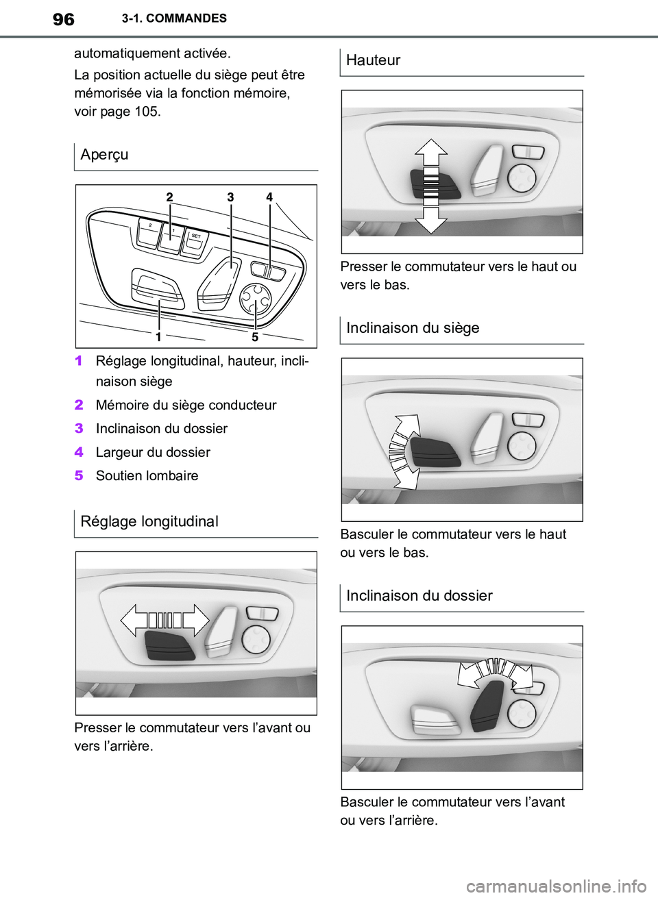 TOYOTA SUPRA 2019 Notices Demploi (in French) 96
Supra Owners Manual_EK
3-1. COMMANDES
automatiquement activée.
La position actuelle du siège peut être
mémorisée via la fonction mémoire,
voir page 105.
1Réglage longitudinal, hauteur, in TOYOTA SUPRA 2019 Notices Demploi (in French) 96
Supra Owners Manual_EK
3-1. COMMANDES
automatiquement activée.
La position actuelle du siège peut être
mémorisée via la fonction mémoire,
voir page 105.
1Réglage longitudinal, hauteur, in