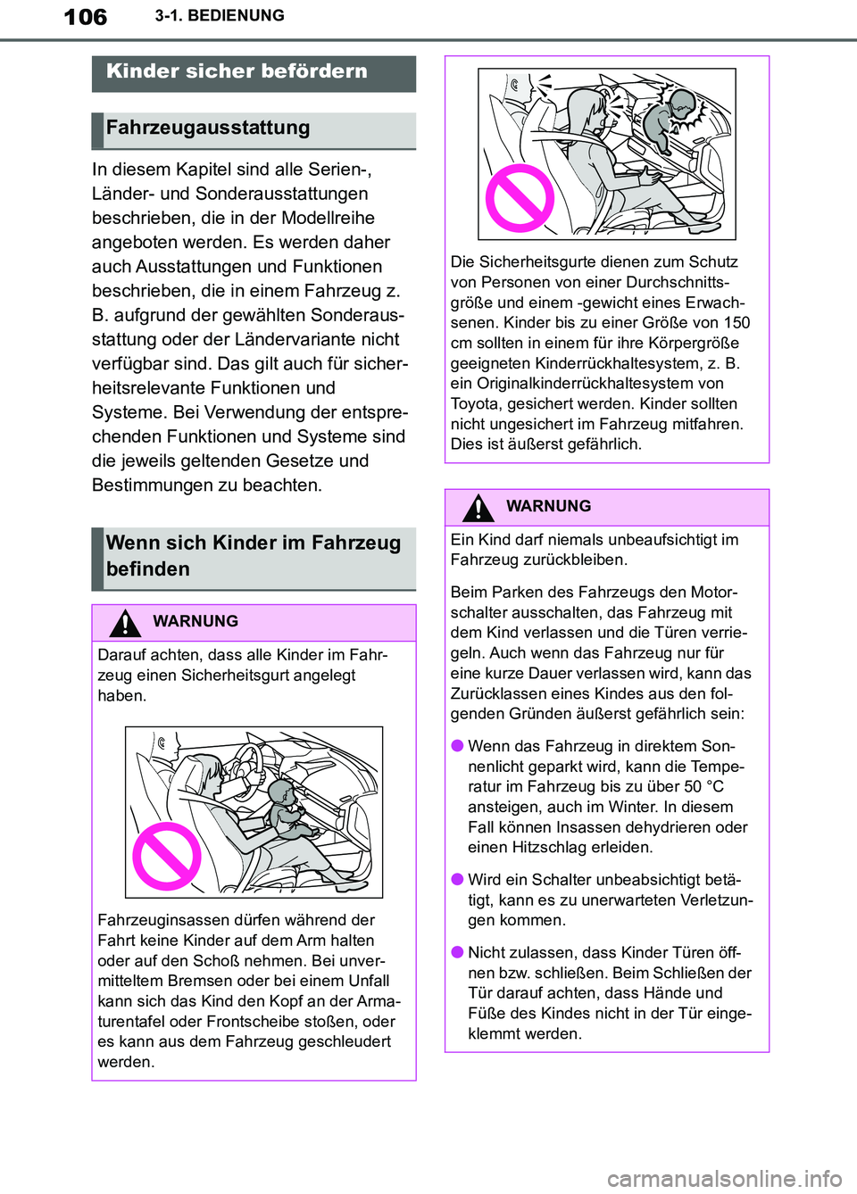 TOYOTA SUPRA 2019 Betriebsanleitungen (in German) 106
Supra Owner’s Manual_EM
3-1. BEDIENUNG
In diesem Kapitel sind alle Serien-,
Länder- und Sonderausstattungen
beschrieben, die in der Modellreihe
angeboten werden. Es werden daher
auch Aussta TOYOTA SUPRA 2019 Betriebsanleitungen (in German) 106
Supra Owner’s Manual_EM
3-1. BEDIENUNG
In diesem Kapitel sind alle Serien-,
Länder- und Sonderausstattungen
beschrieben, die in der Modellreihe
angeboten werden. Es werden daher
auch Aussta