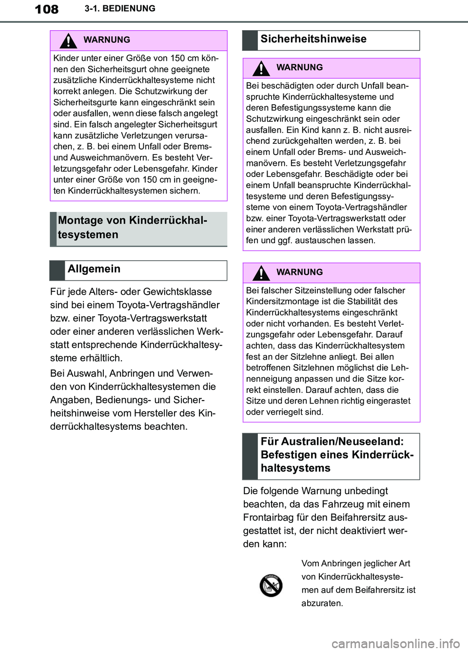 TOYOTA SUPRA 2019 Betriebsanleitungen (in German) 108
Supra Owner’s Manual_EM
3-1. BEDIENUNG
Für jede Alters- oder Gewichtsklasse
sind bei einem Toyota-Vertragshändler
bzw. einer Toyota-Vertragswerkstatt
oder einer anderen verlässlichen Werk- TOYOTA SUPRA 2019 Betriebsanleitungen (in German) 108
Supra Owner’s Manual_EM
3-1. BEDIENUNG
Für jede Alters- oder Gewichtsklasse
sind bei einem Toyota-Vertragshändler
bzw. einer Toyota-Vertragswerkstatt
oder einer anderen verlässlichen Werk-