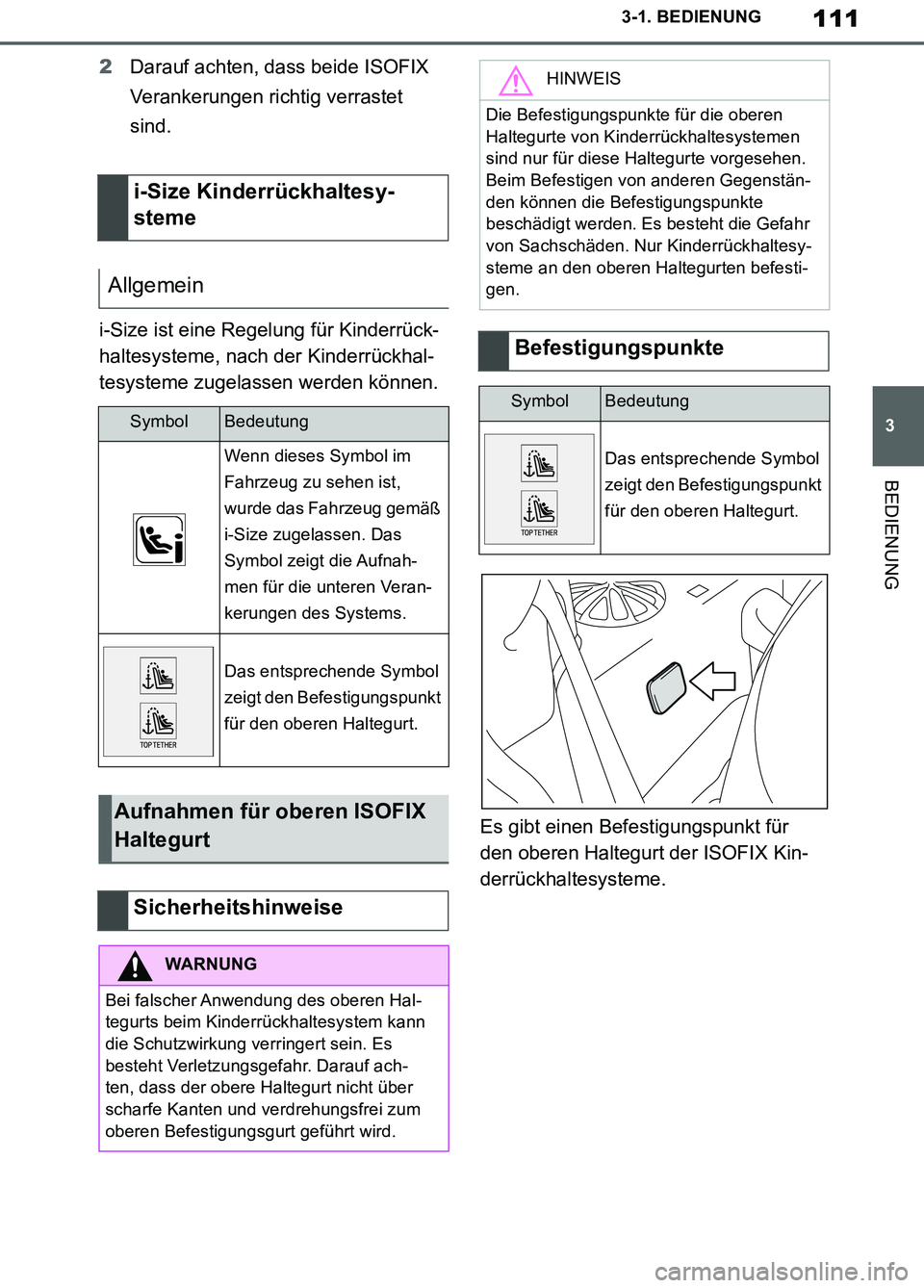 TOYOTA SUPRA 2019 Betriebsanleitungen (in German) 111
3
Supra Owner’s Manual_EM
3-1. BEDIENUNG
BEDIENUNG
2Darauf achten, dass beide ISOFIX
Verankerungen richtig verrastet
sind.
i-Size ist eine Regelung für Kinderrück-
haltesysteme, nach der Kin TOYOTA SUPRA 2019 Betriebsanleitungen (in German) 111
3
Supra Owner’s Manual_EM
3-1. BEDIENUNG
BEDIENUNG
2Darauf achten, dass beide ISOFIX
Verankerungen richtig verrastet
sind.
i-Size ist eine Regelung für Kinderrück-
haltesysteme, nach der Kin
