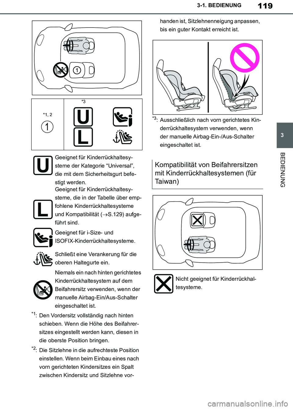 TOYOTA SUPRA 2019 Betriebsanleitungen (in German) 119
3
Supra Owner’s Manual_EM
3-1. BEDIENUNG
BEDIENUNG
*1: Den Vordersitz vollständig nach hinten
schieben. Wenn die Höhe des Beifahrer-
sitzes eingestellt werden kann, diesen in
die oberste Pos TOYOTA SUPRA 2019 Betriebsanleitungen (in German) 119
3
Supra Owner’s Manual_EM
3-1. BEDIENUNG
BEDIENUNG
*1: Den Vordersitz vollständig nach hinten
schieben. Wenn die Höhe des Beifahrer-
sitzes eingestellt werden kann, diesen in
die oberste Pos